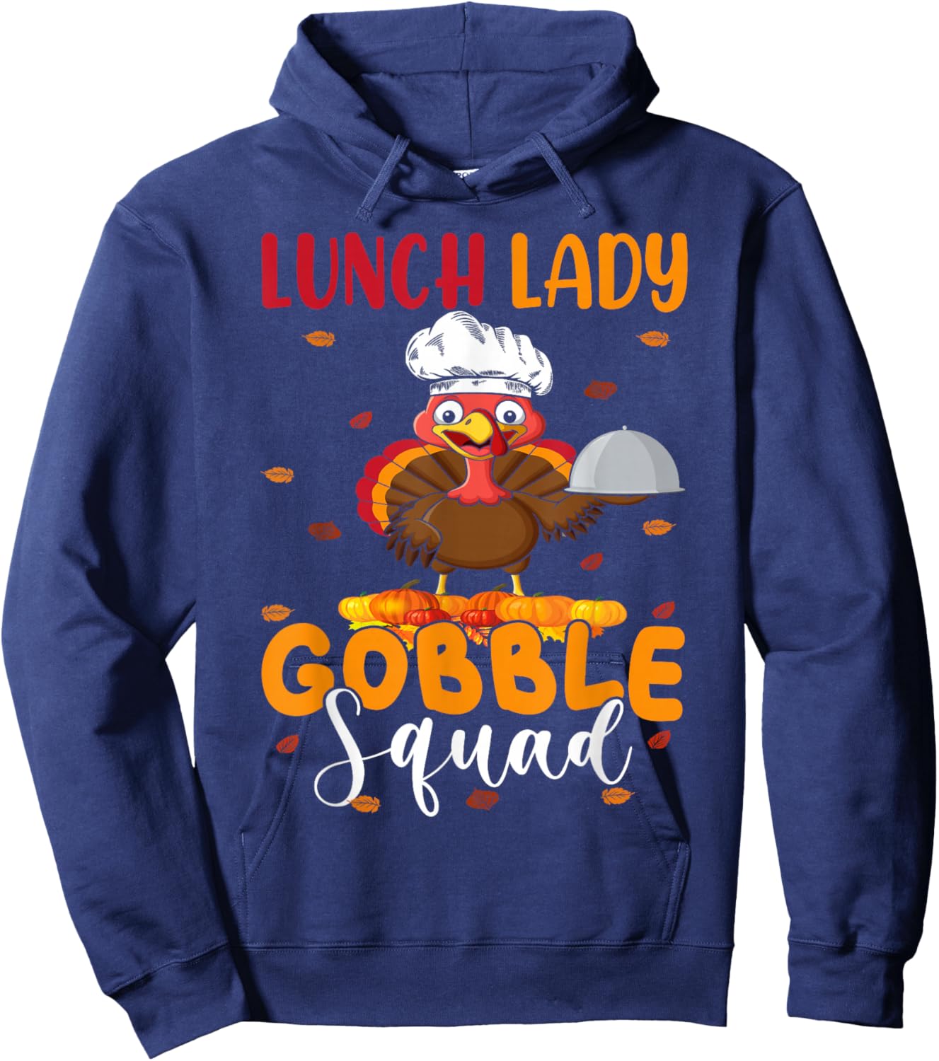 Lunch Lady Gobble Squad Funny Thanksgiving Turkey Lunch Lady Hoodie - Hoodie | Navy