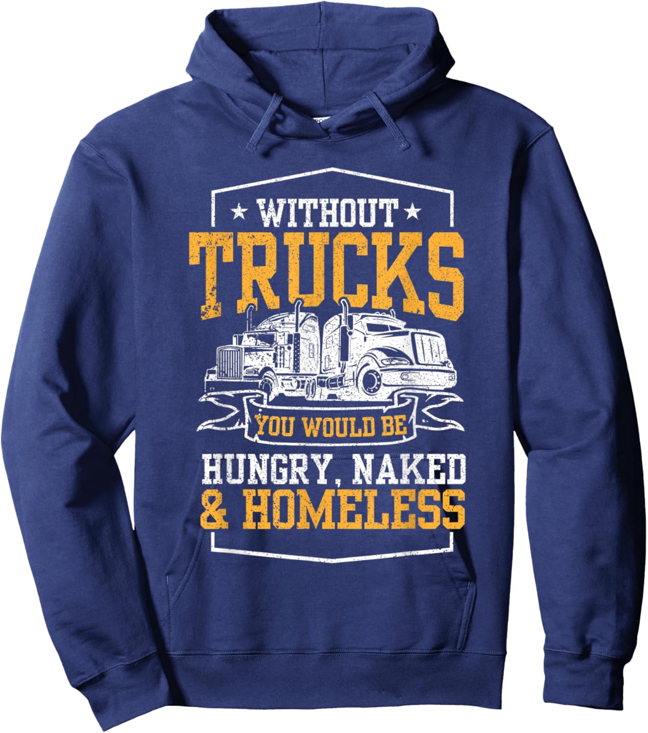 Truckers I Funny Trucking I Truck Driver Hoodie - Hoodie | Navy
