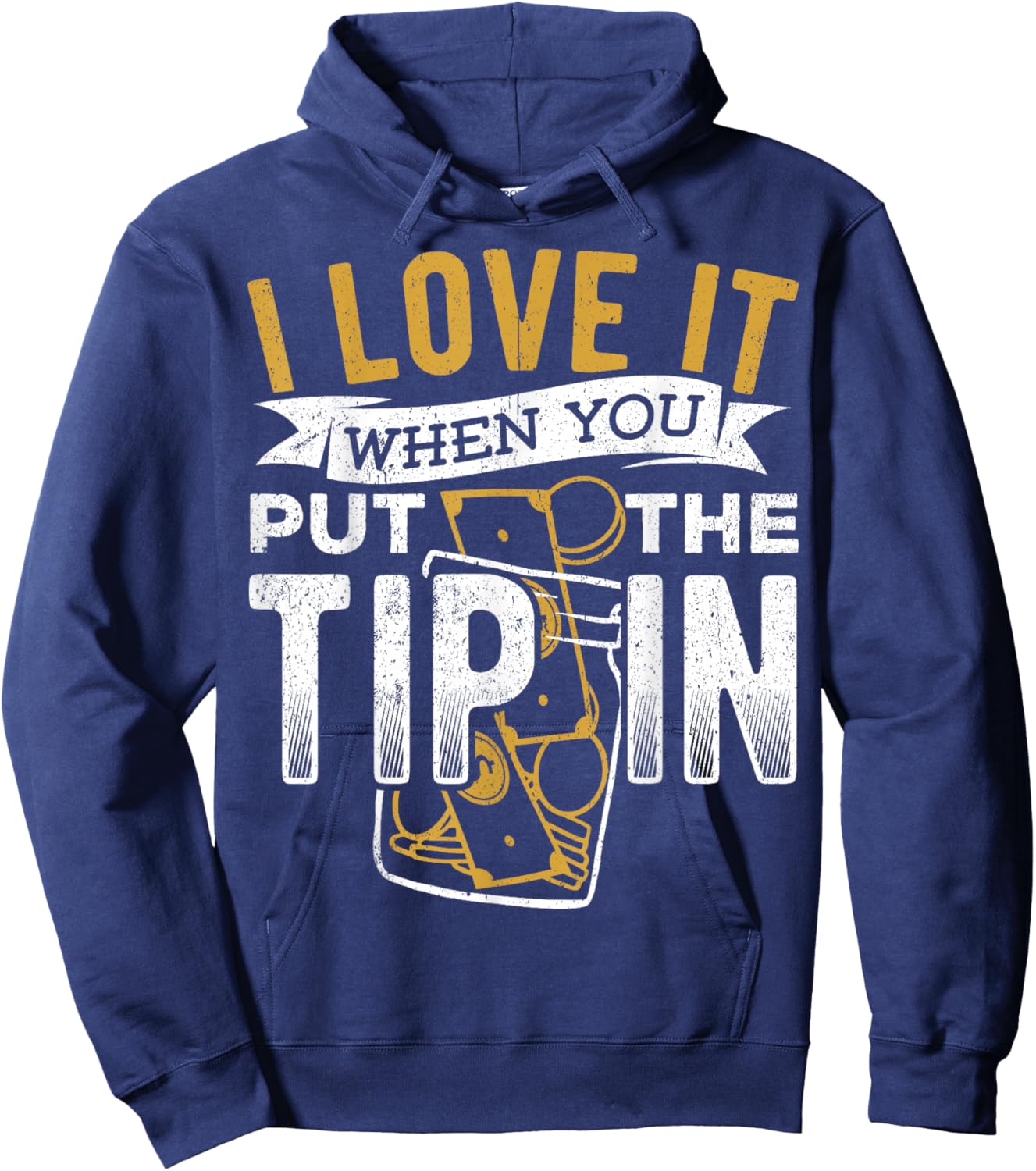 I Love it When You Put The tip in - Barista Mixologist Hoodie - Hoodie | Navy
