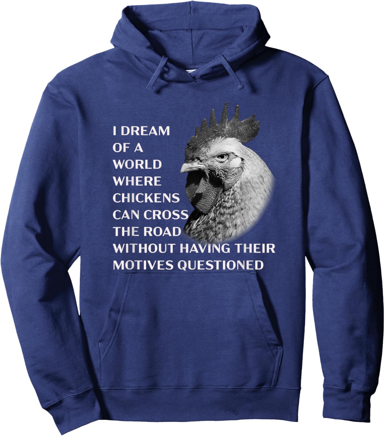 Funny Chicken Serious Profound Quote About Crossing the Road Hoodie - Hoodie | Navy