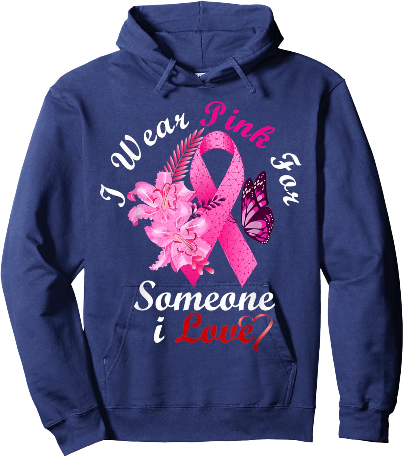 I Wear Pink For Someone I Love Breast Cancer Awareness Gifts Hoodie - Hoodie | Navy