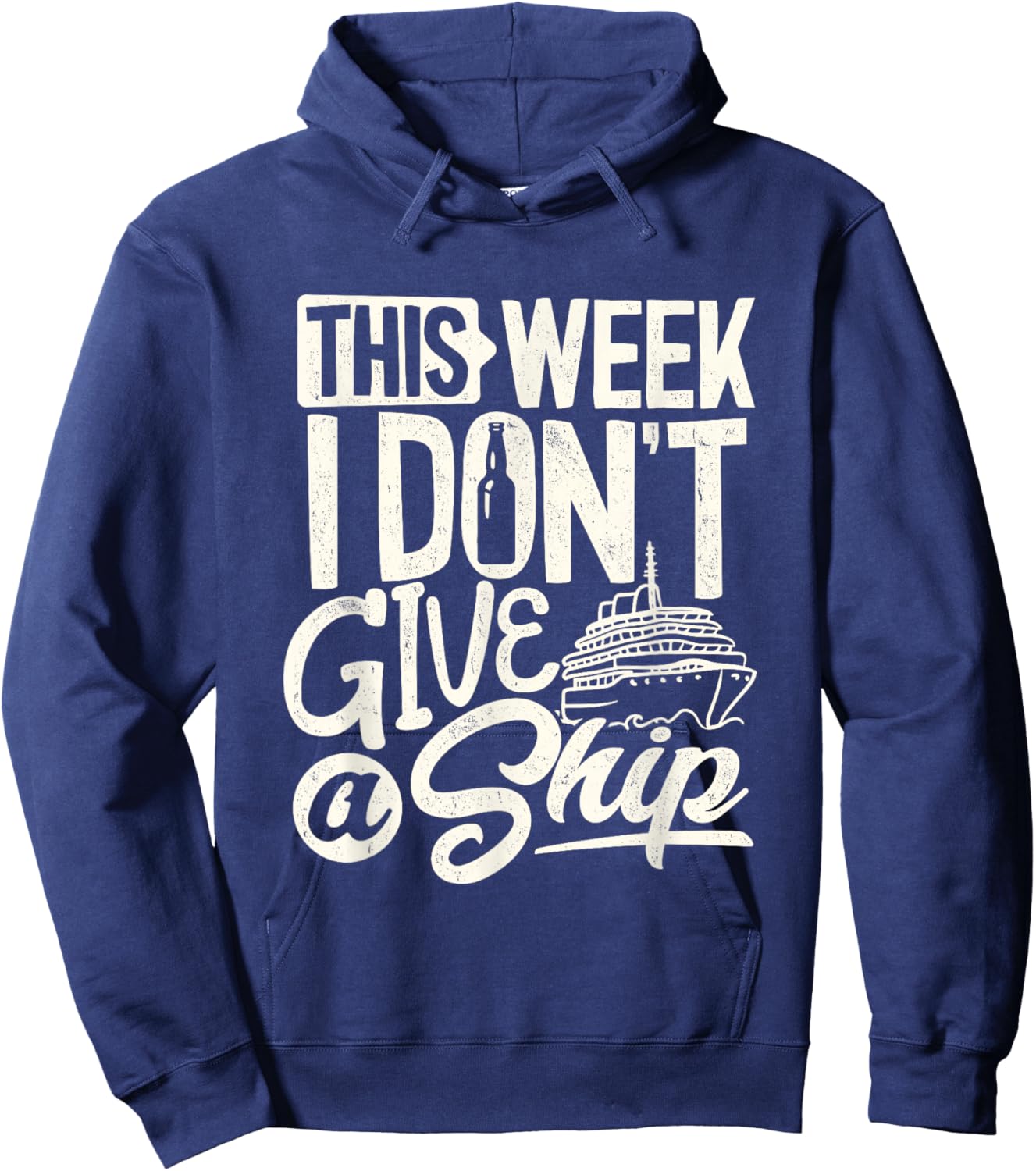 This whole week I don't Give a Ship the Cruise Ship Vacation Hoodie - Hoodie | Navy
