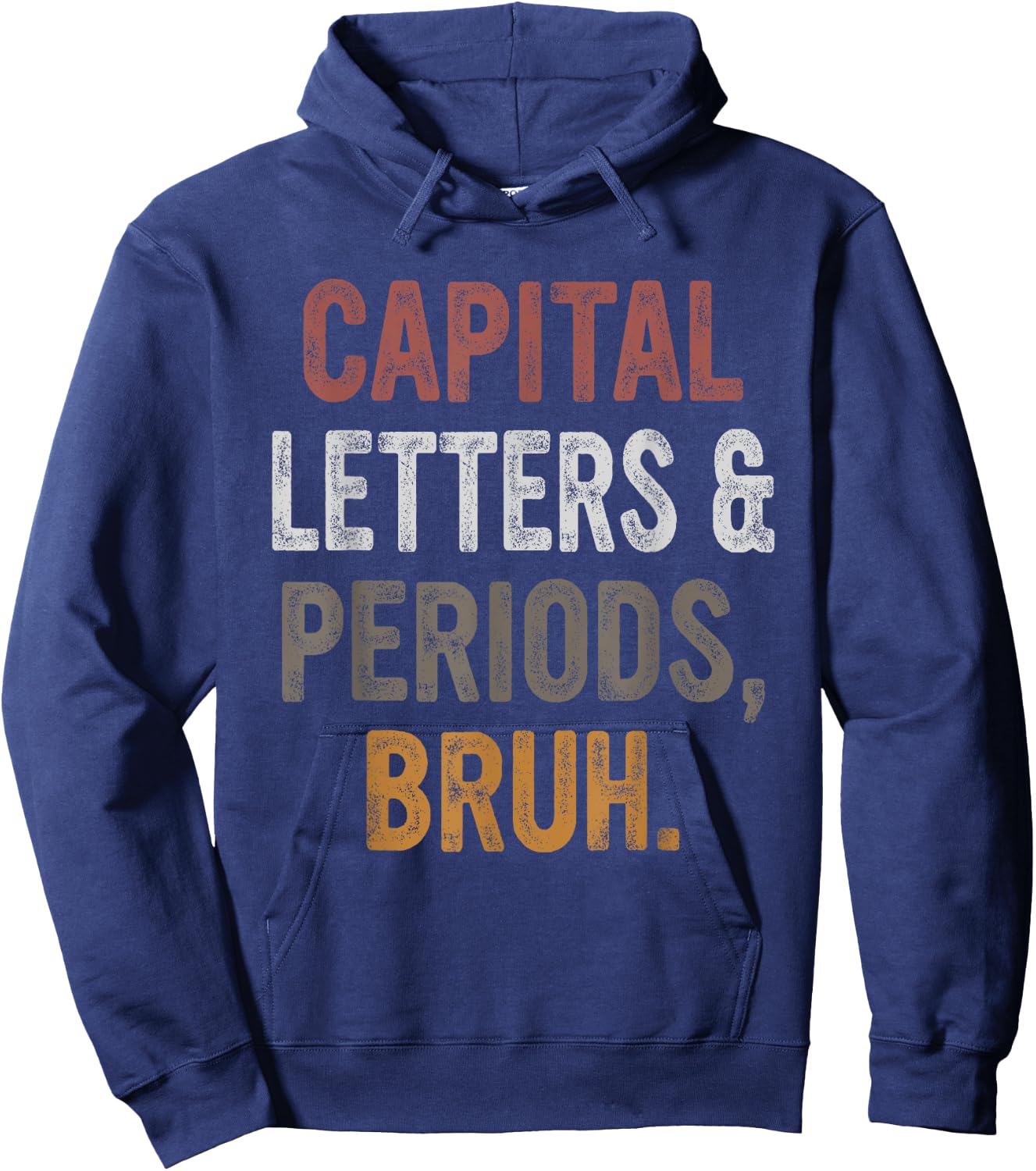 Capital Letters and Periods Bruh, Bruh Teacher Hoodie - Hoodie | Navy