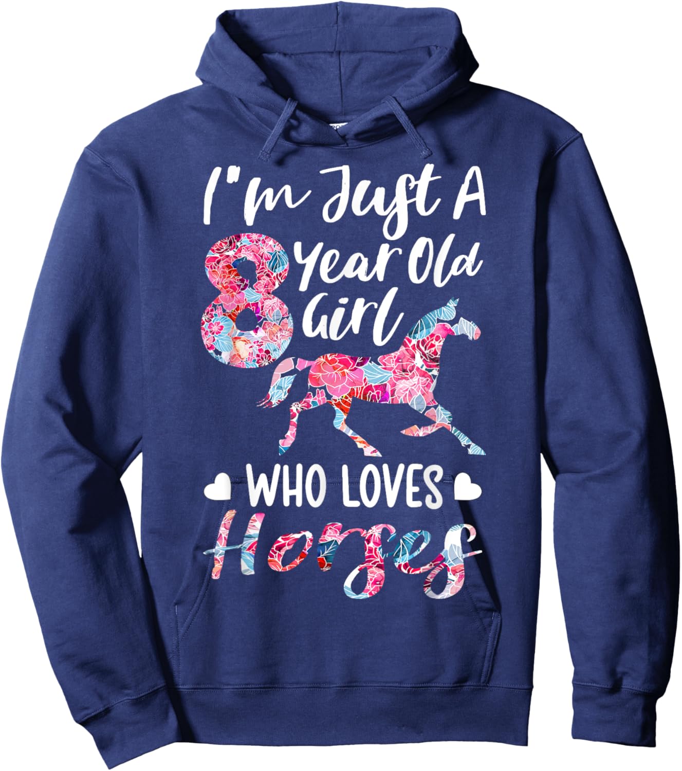 8th birthday for horse lover, Just A 8 years old girl Hoodie - Hoodie | Navy