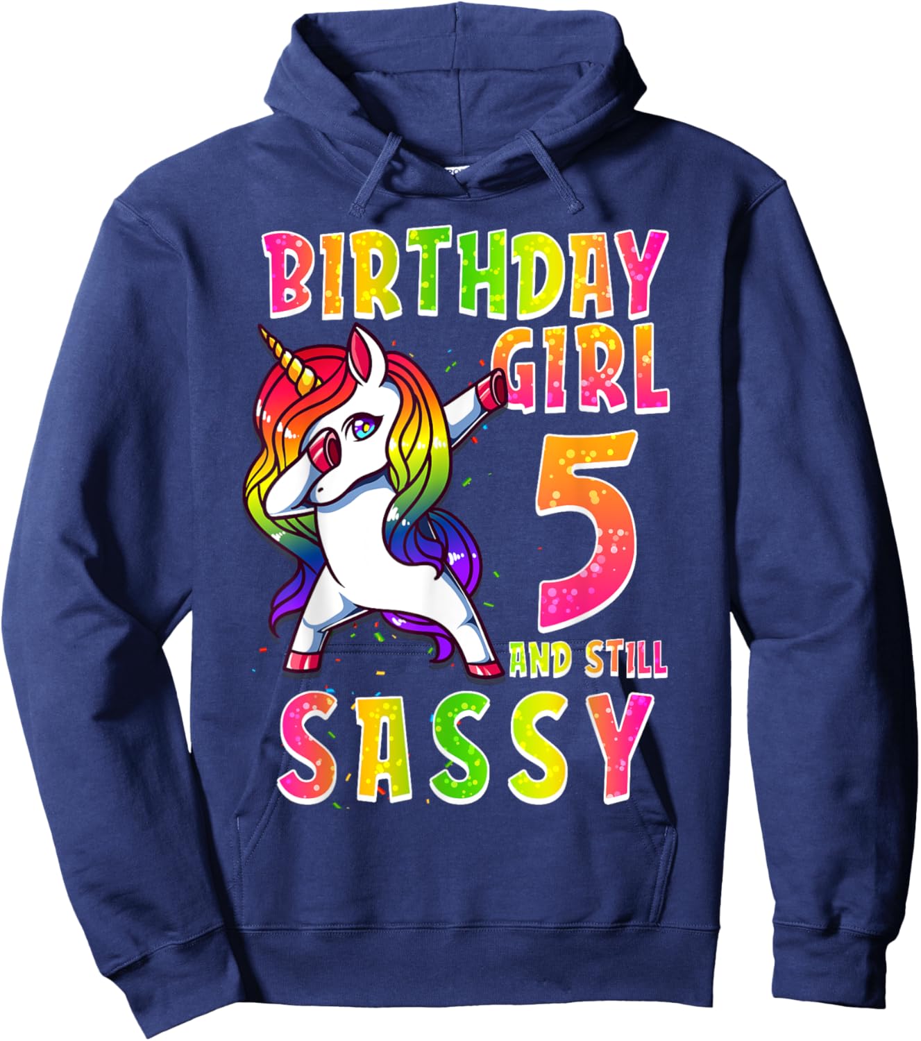 5th Birthday Girl Dabbing Unicorn 5 Years Old & Still SASSY Hoodie - Hoodie | Navy
