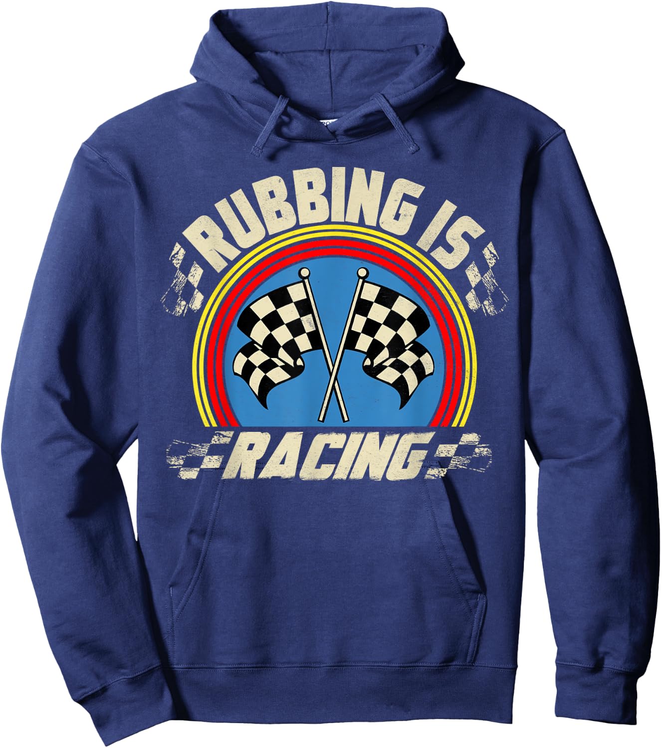 Rubbing Is Racing Funny Checkered Flag Race Car Racer Racing Hoodie - Hoodie | Navy