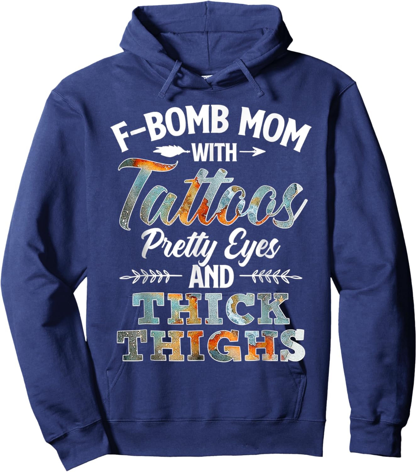 Funny F-Bomb Mom With Tattoos Pretty Eyes And Thick Thighs Hoodie - Hoodie | Navy