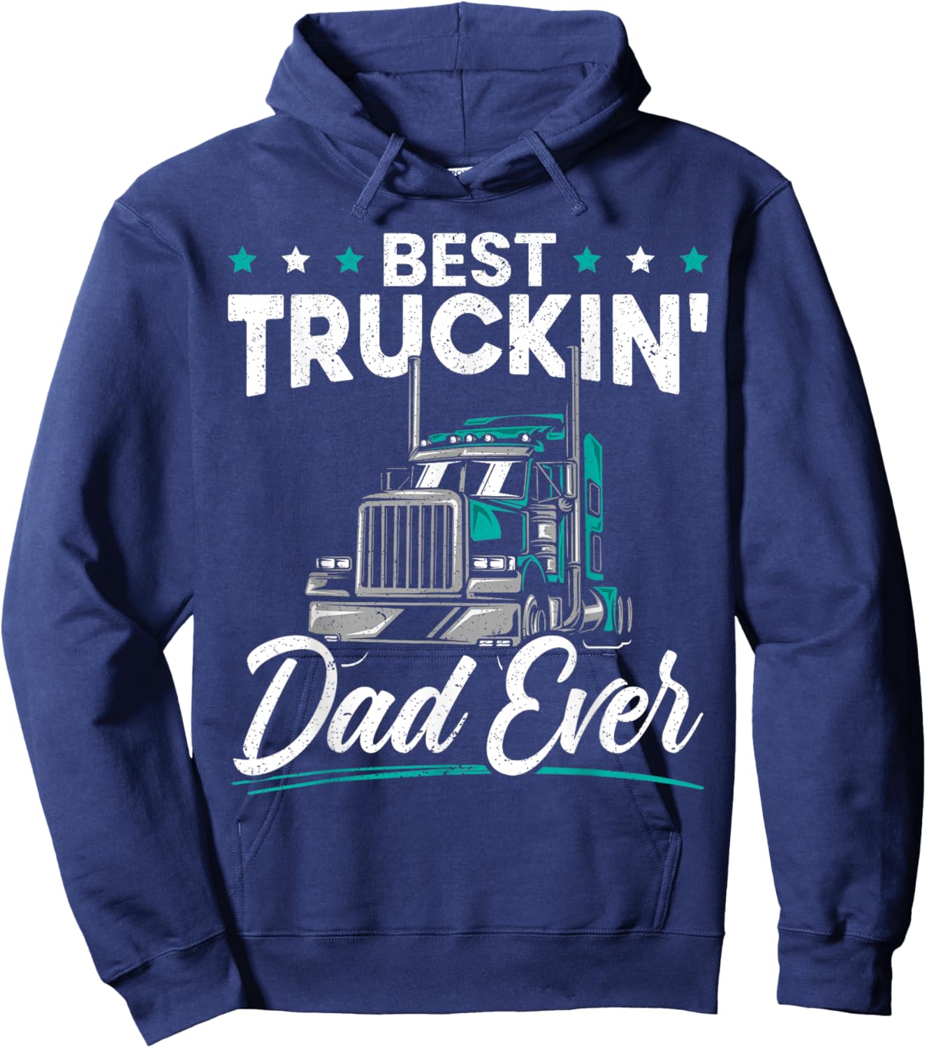 Best Trucking Dad Ever for a Trucker Dad Fathers Day Hoodie - Hoodie | Navy