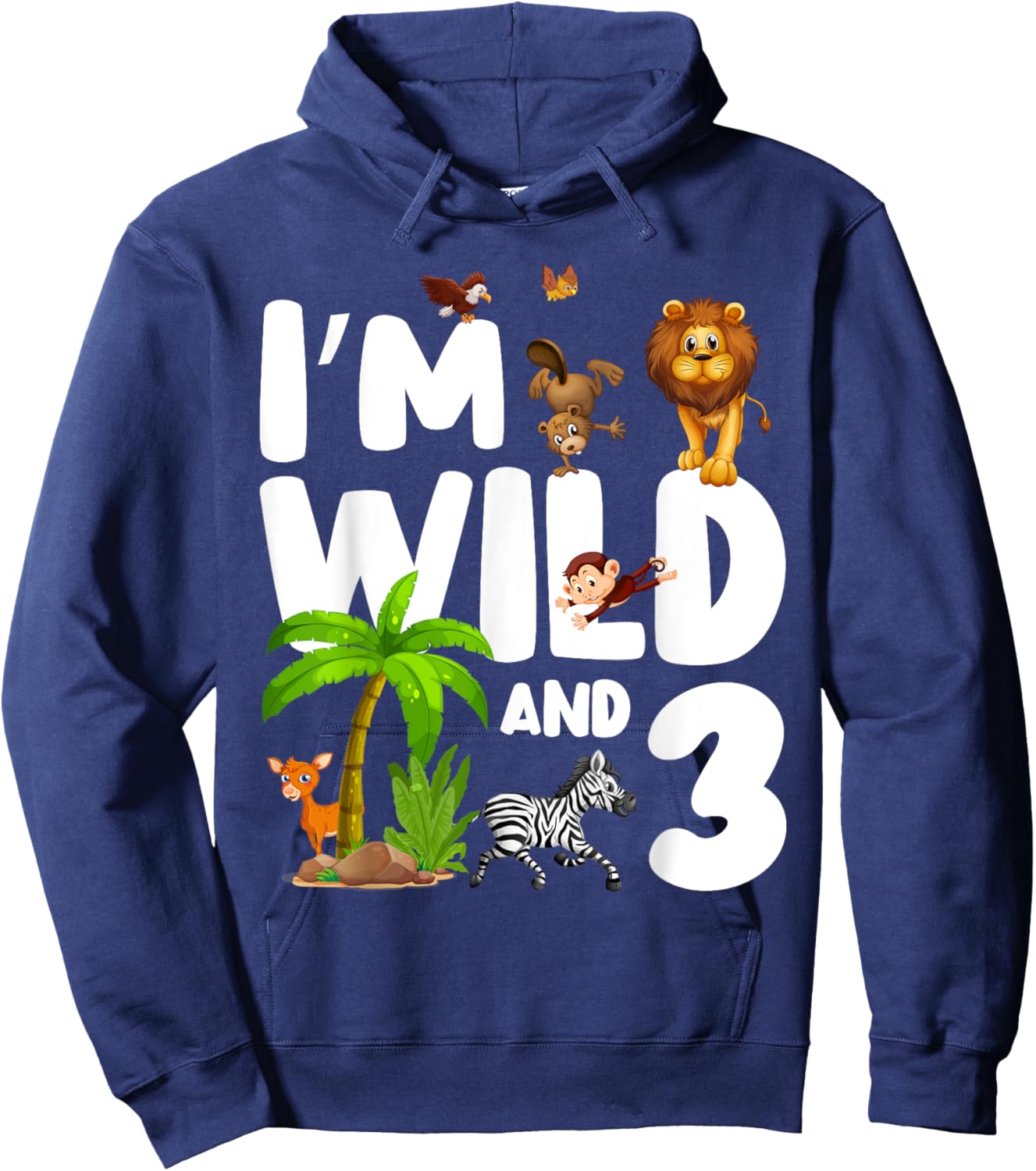 I'm Wild And Three 3 Zoo Theme Birthday Safari Jungle Hoodie - Hoodie | Navy