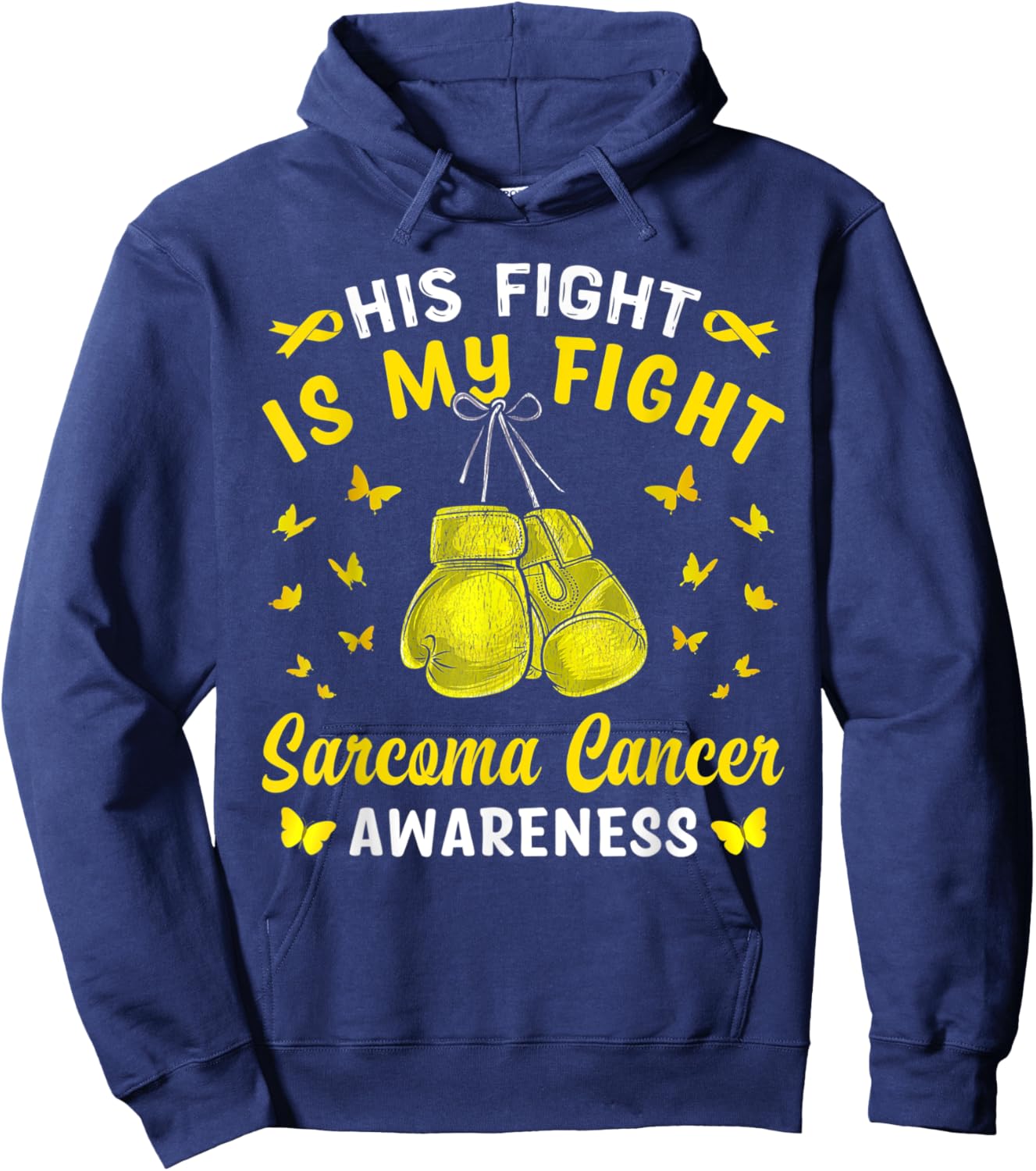 His Fight Is My Fight Sarcoma Cancer Awareness Boxing Hoodie - Hoodie | Navy