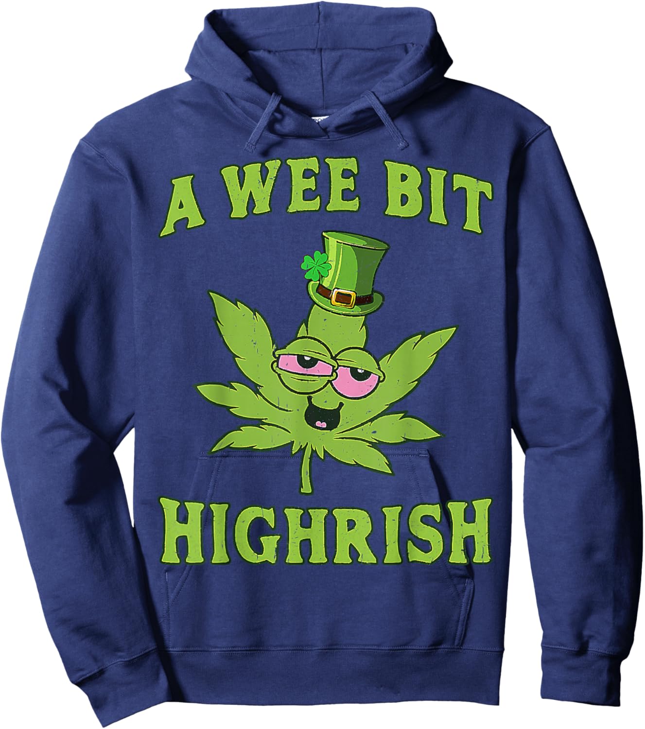 A Wee Bit Highrish Funny 420 Weed Marijuana St Patricks Day Hoodie - Hoodie | Navy