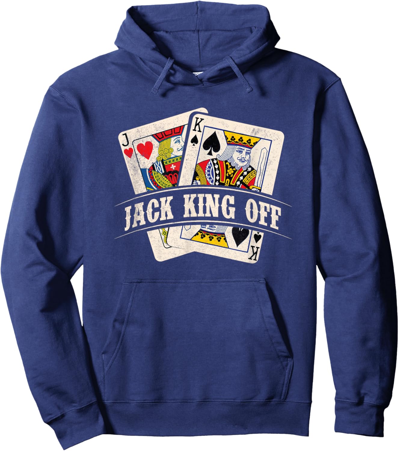 Jack King Off - Poker Card Player Casino Gambler Gambling Hoodie - Hoodie | Navy