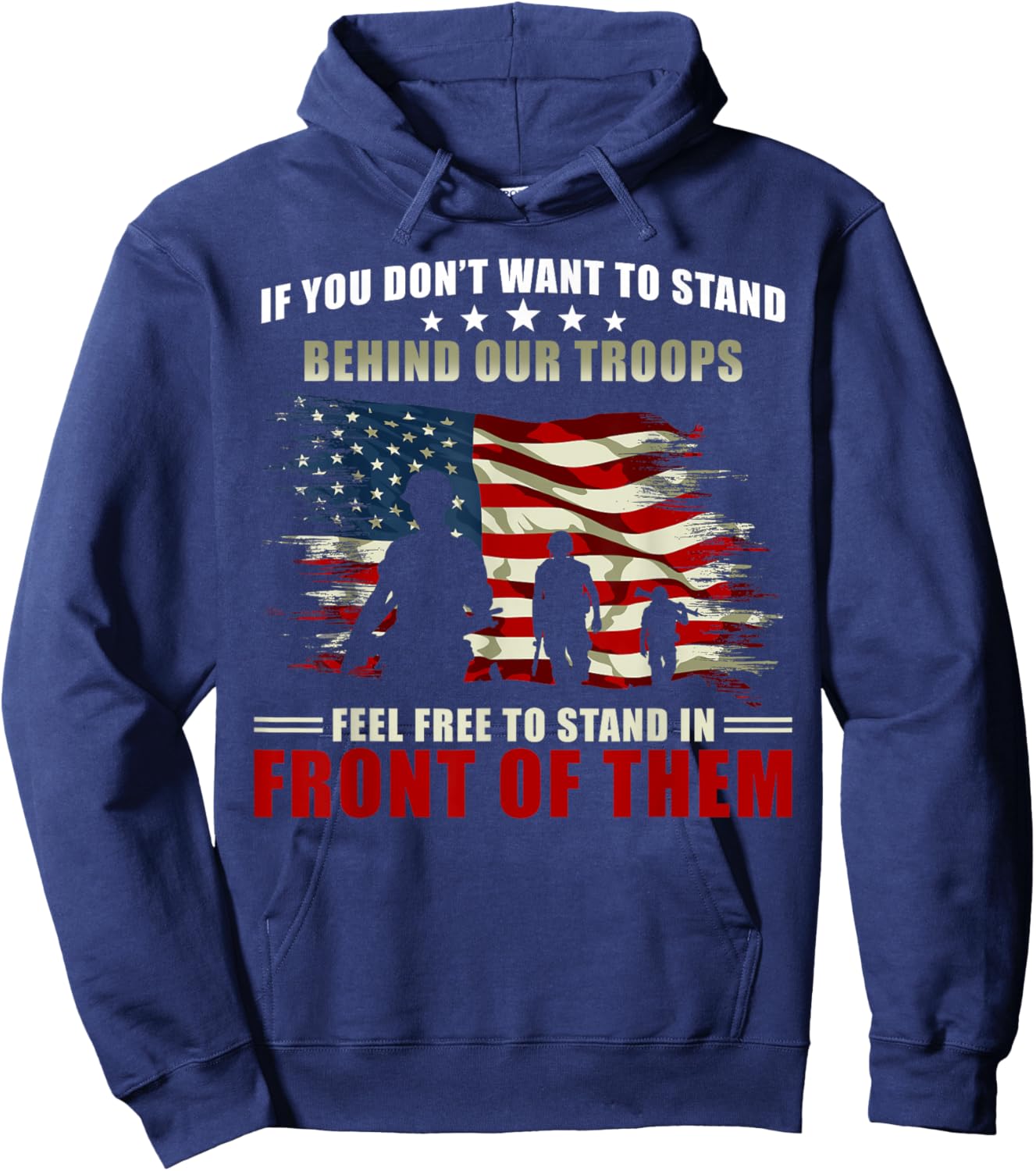 Veterans Day - If you dont want to stand behind our troops Hoodie - Hoodie | Navy