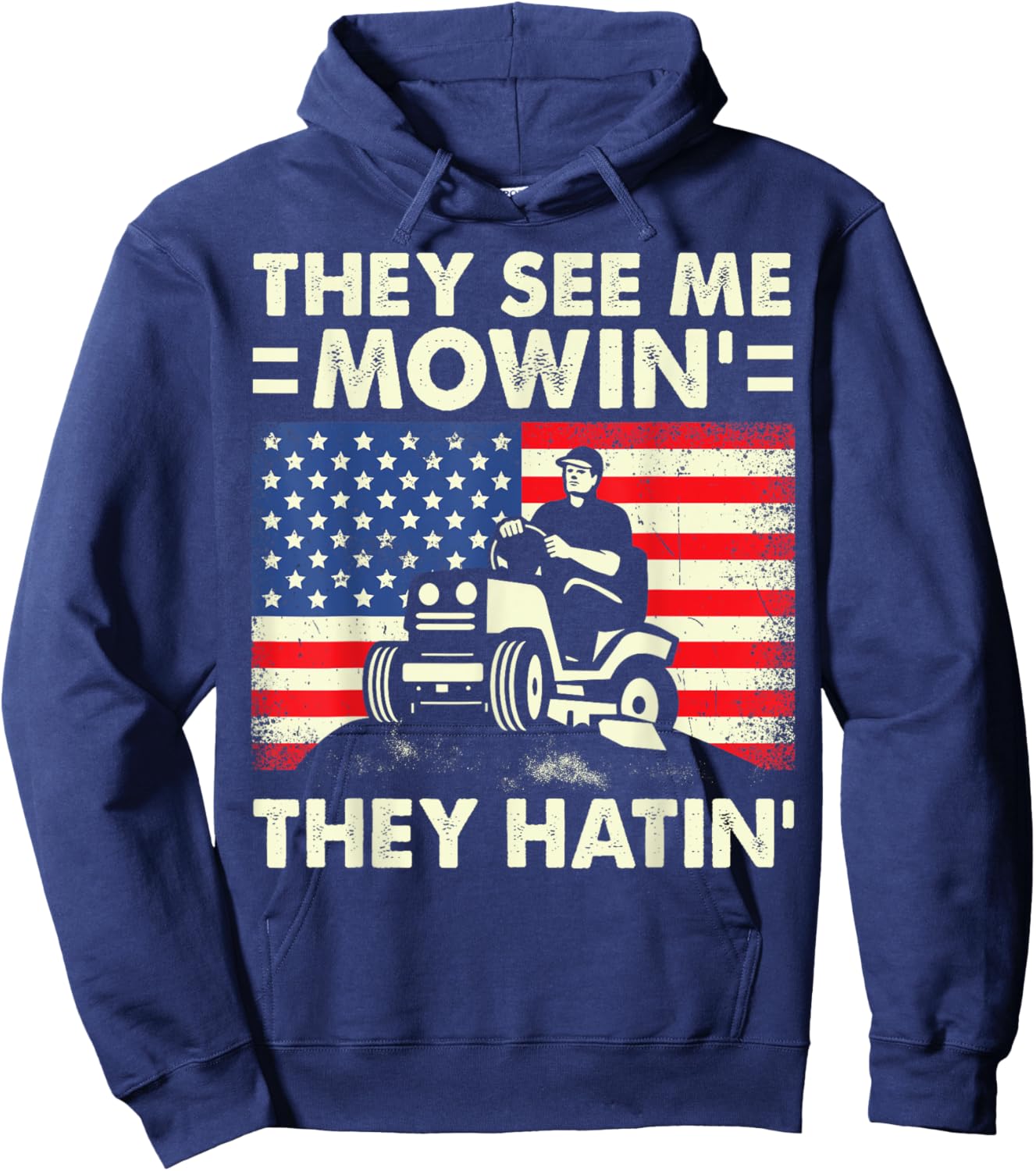 Lawn Mowing Shirt Funny See Me Mowing They Hatin Garden Dad Hoodie - Hoodie | Navy