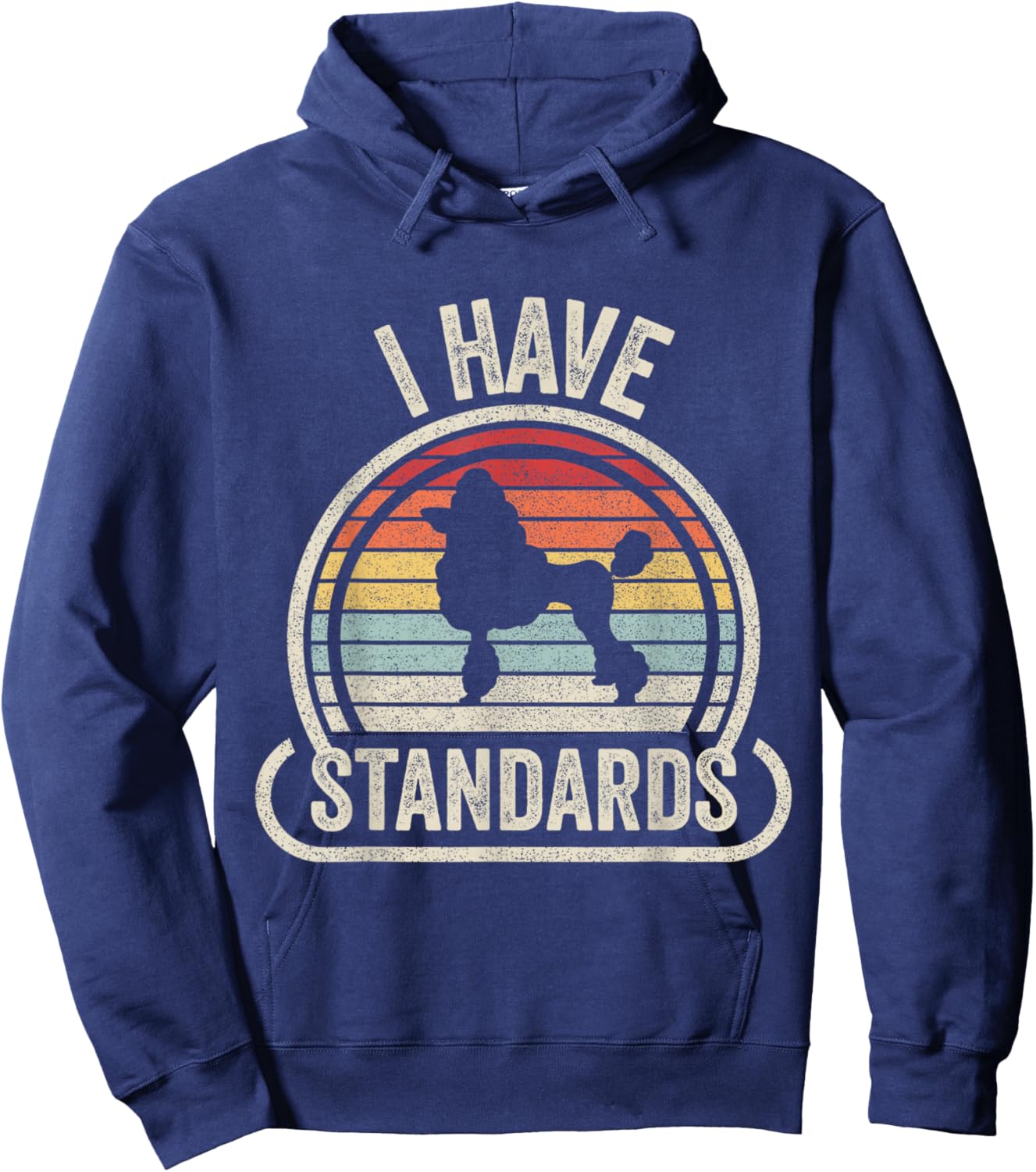 Retro Vintage I Have Standards Poodle Hoodie - Hoodie | Navy