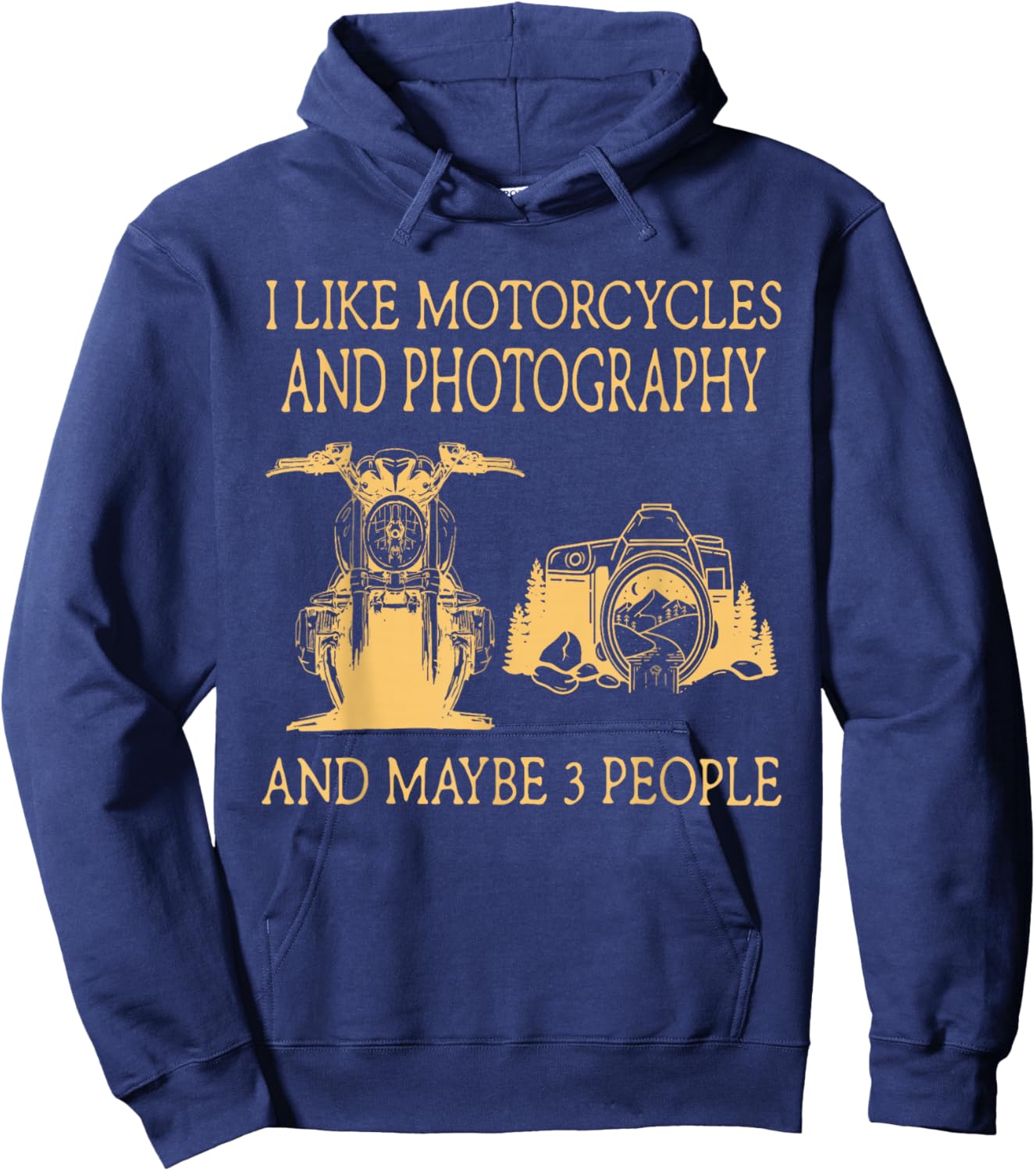 I Like Motorcycles And Photography And Maybe 3 People Hoodie - Hoodie | Navy