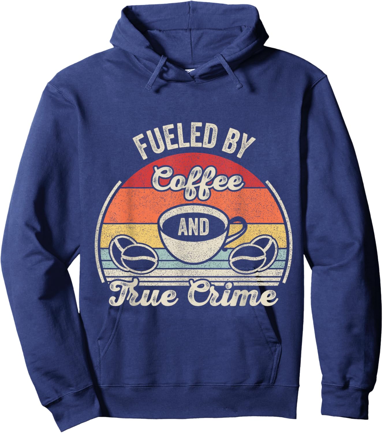 Retro Vintage Fueled By Coffee Lover And True Crime Podcast Hoodie - Hoodie | Navy