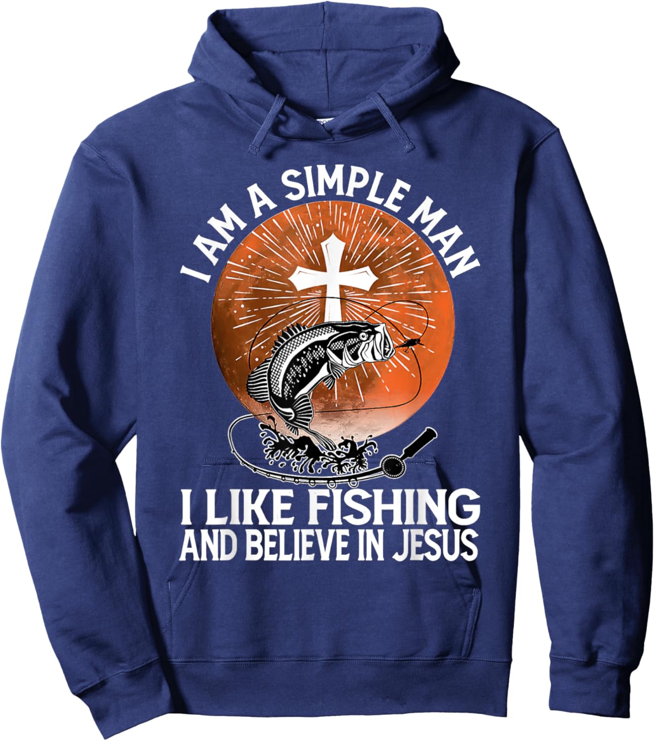 I Am A Simple Man I Like Fishing and Believe In Jesus Hoodie - Hoodie | Navy