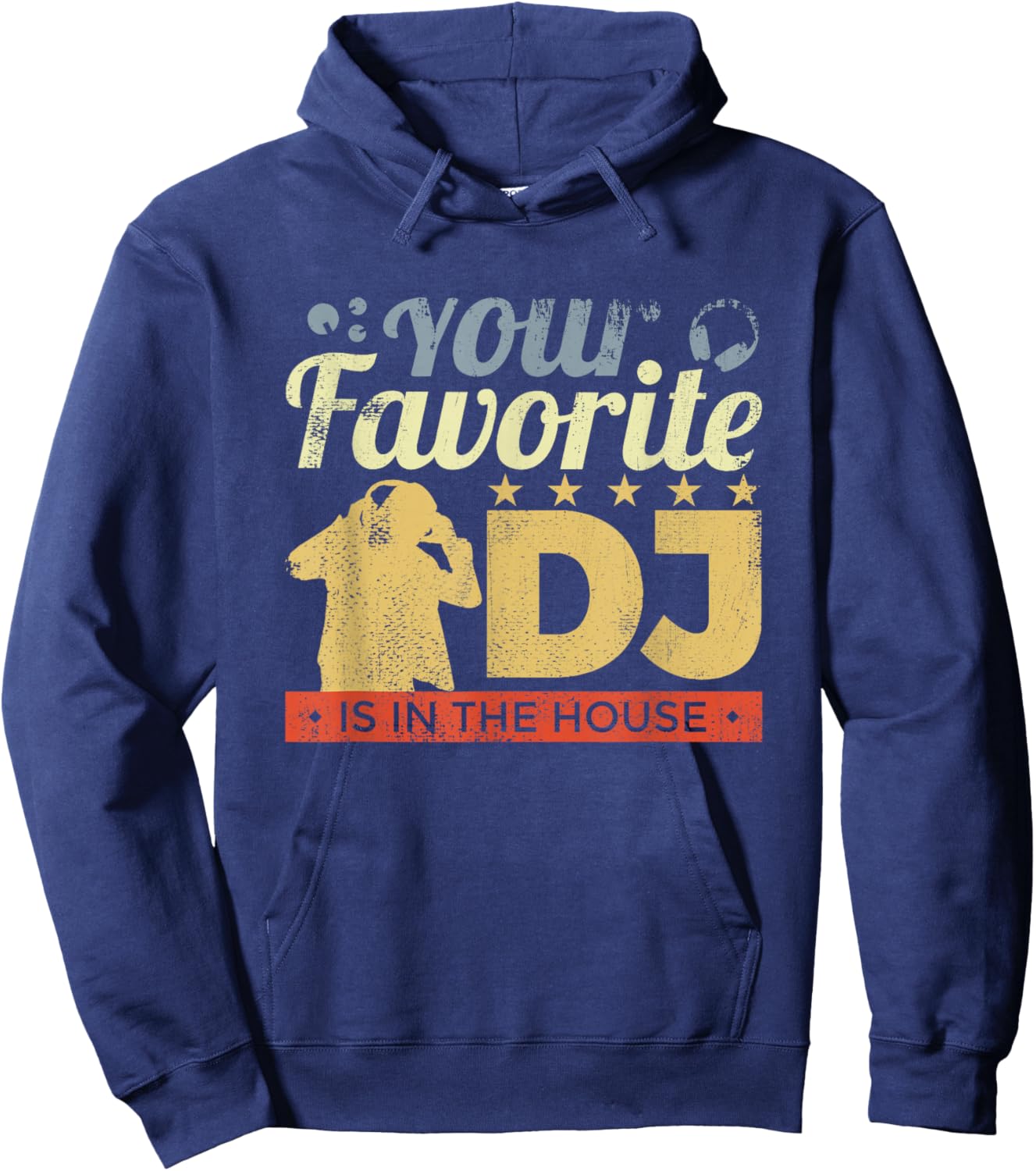 Your Favorite DJ Is In The House Hoodie - Hoodie | Navy