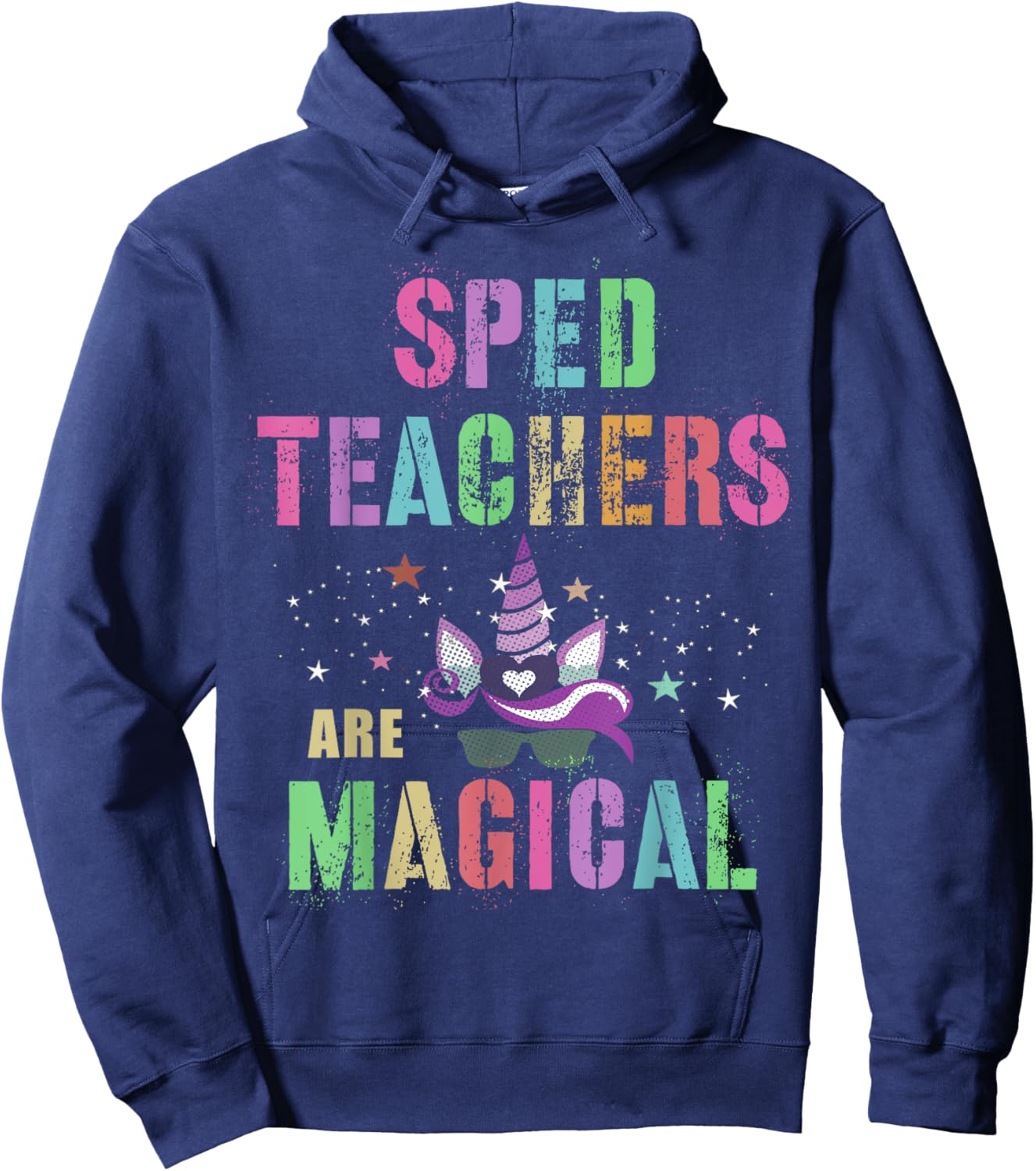 Funny SPED TEACHERS ARE MAGICAL I'm Unicorn School Squad Hoodie - Hoodie | Navy