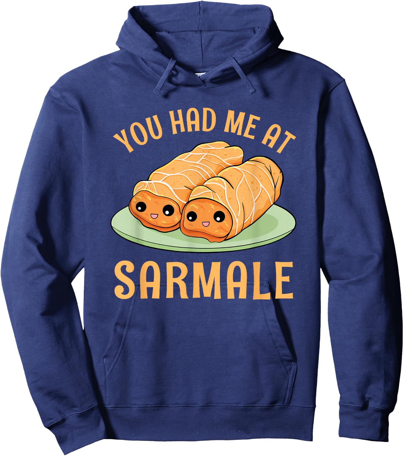 Funny You Had Me at Sarmale Romanian Food Lovers Foodies Hoodie - Hoodie | Navy