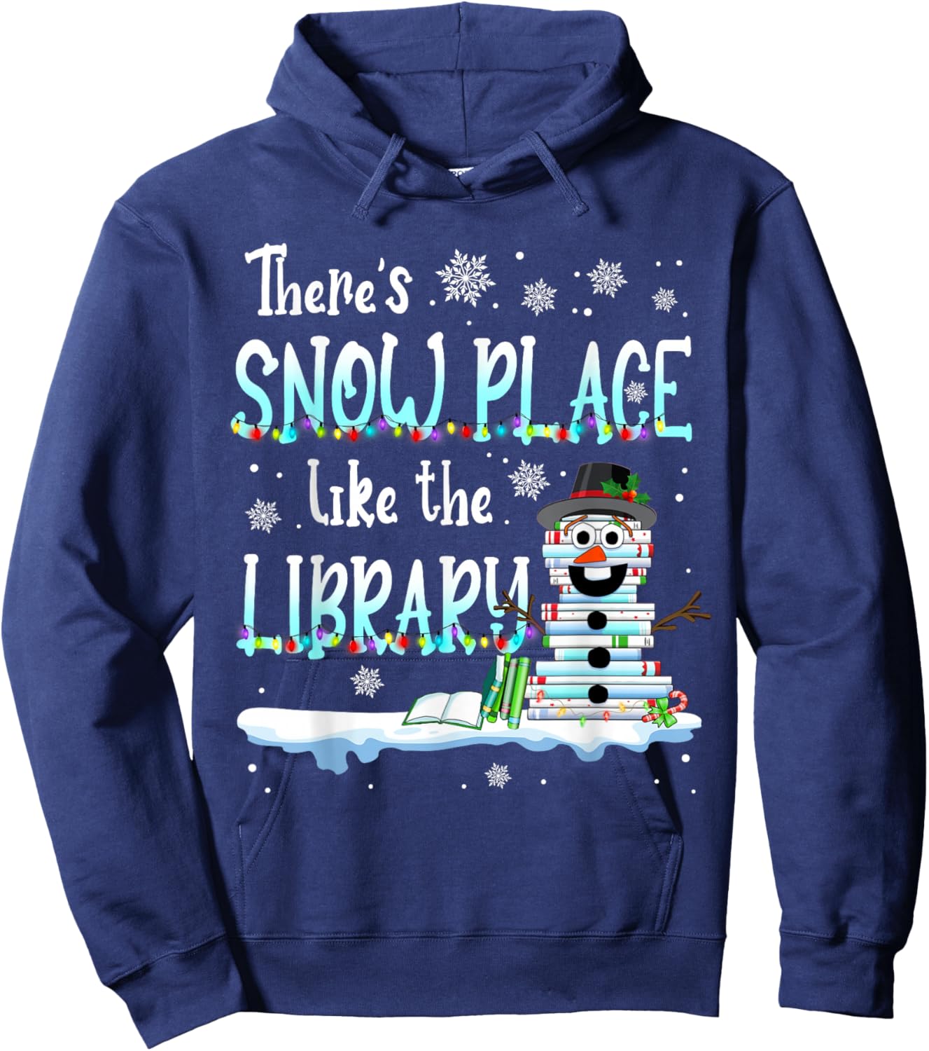 Librarian There's Snow Place Like The Library Christmas Snow Hoodie - Hoodie | Navy