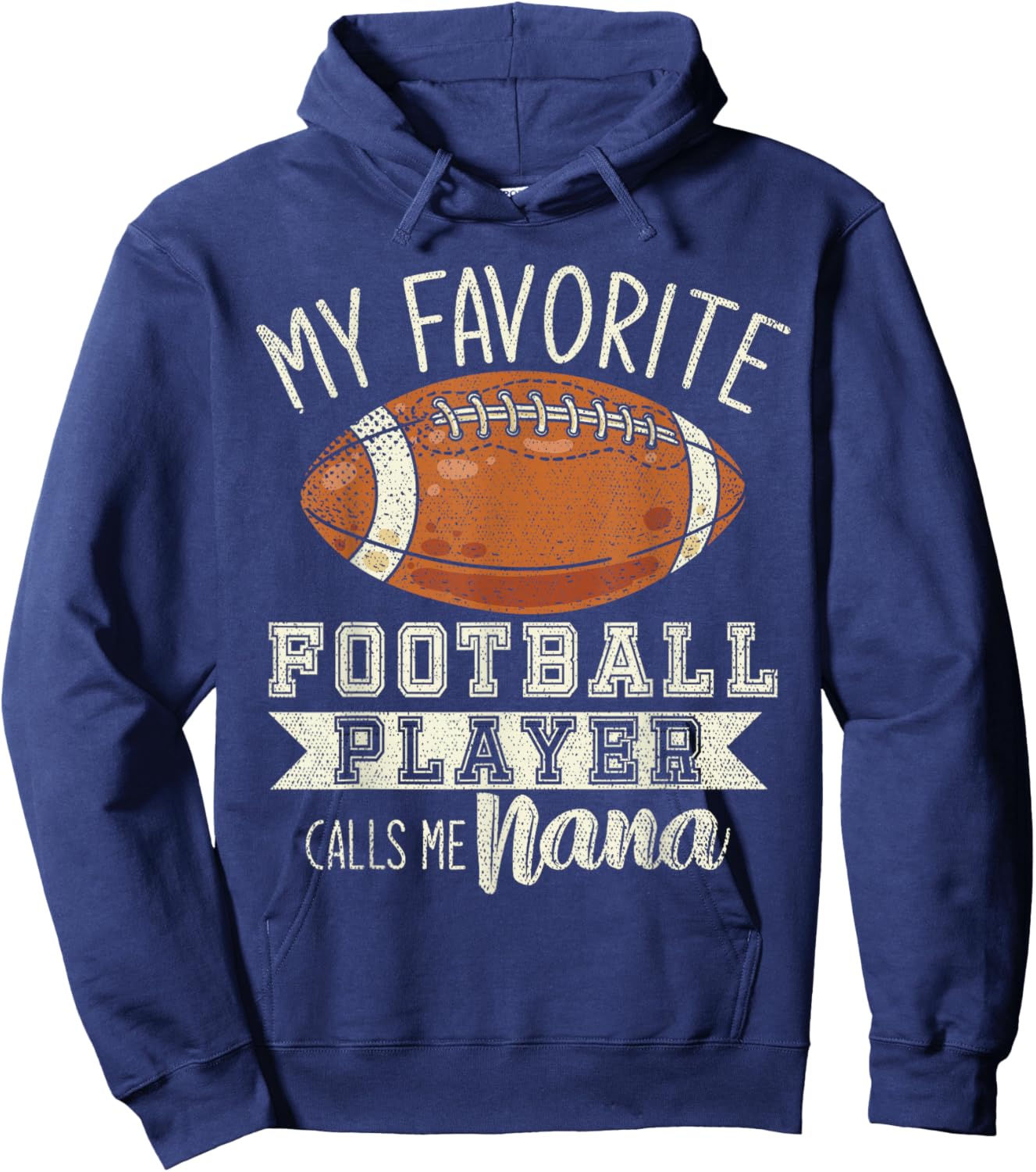 My Favorite Football Player Calls Me Nana Grandma Football Hoodie - Hoodie | Navy