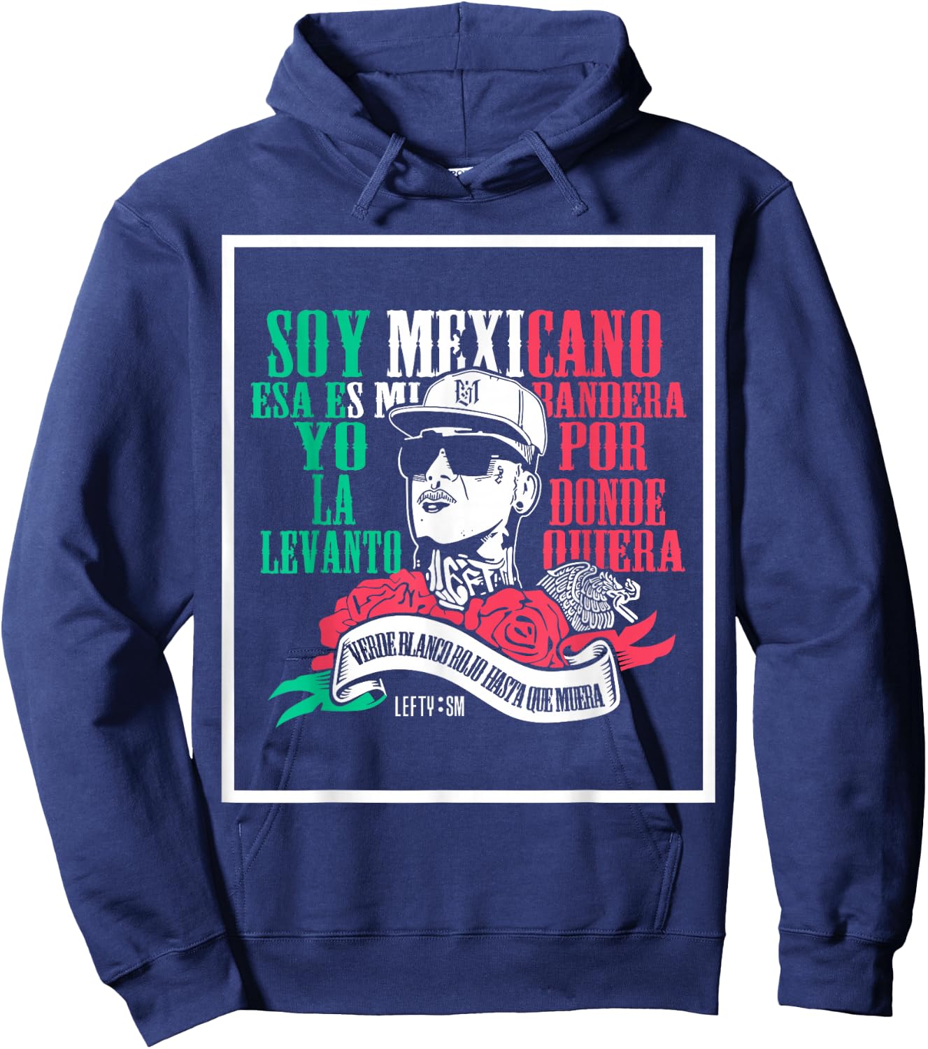 Soy mexicano esa es mi bandera Mexicans Rapper Lefty SM Hoodie - Hoodie | Navy