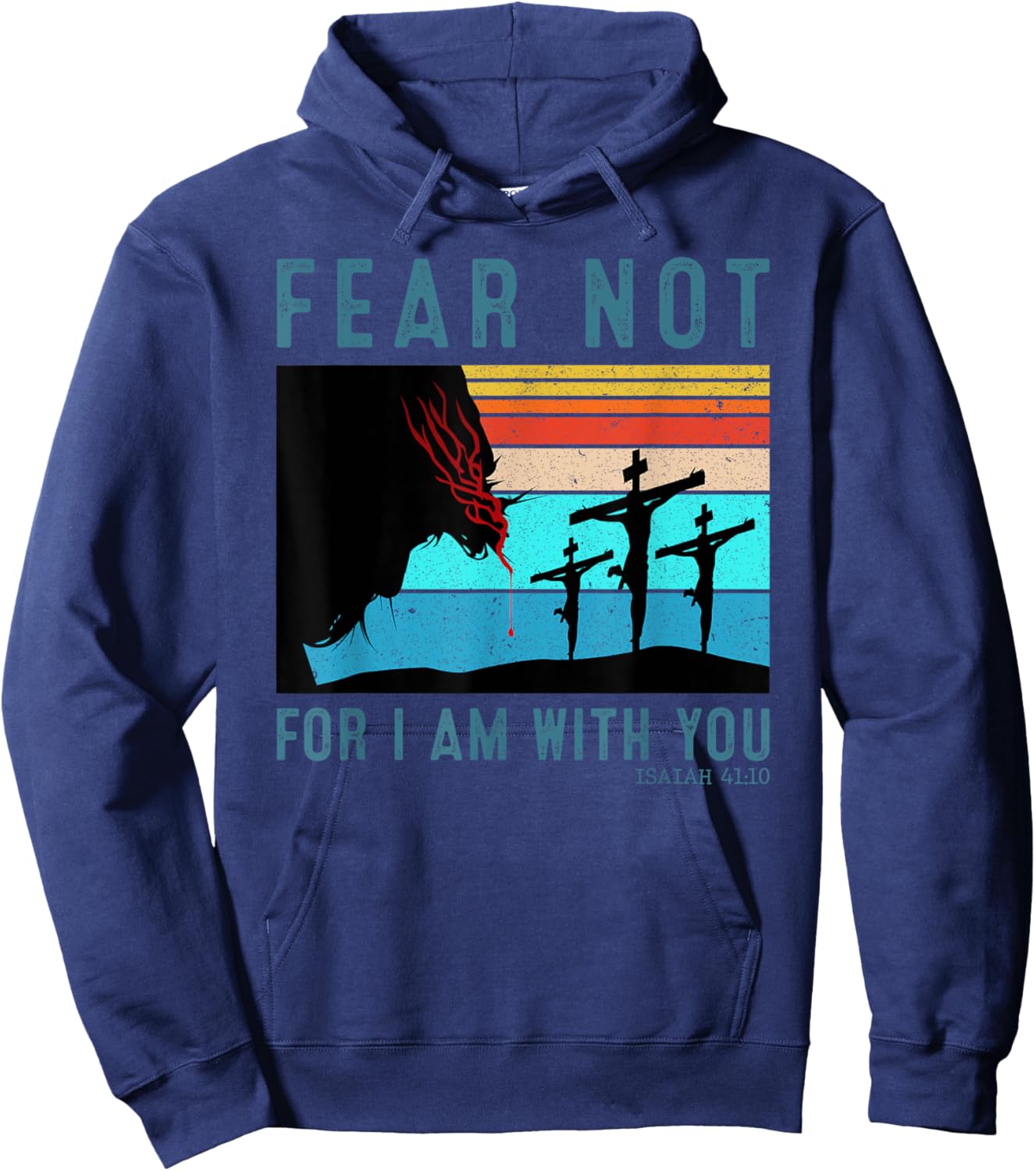 Fear For I Am With You Isaiah 41:10 Hoodie - Hoodie | Navy