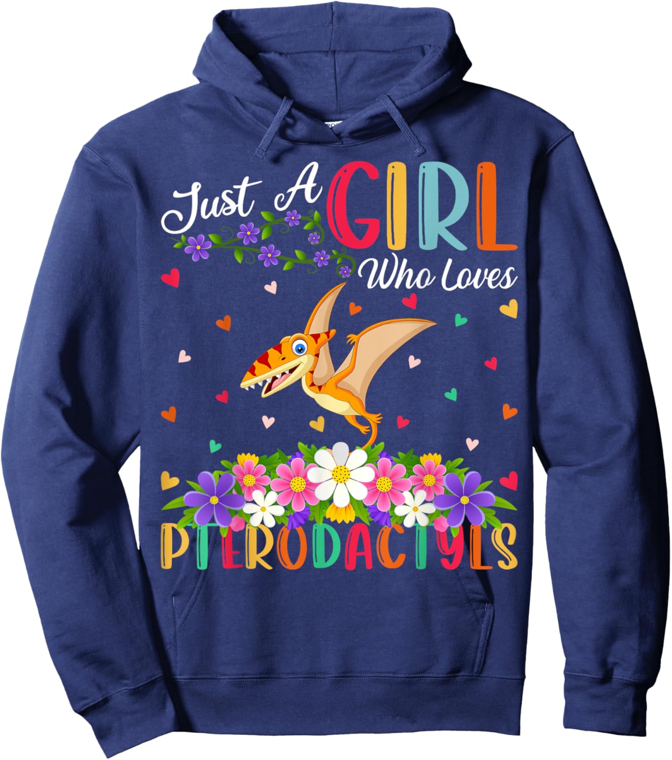 Pterodactyls Dinosaur Bird Just A Girl Who Love Pterodactyls Hoodie - Hoodie | Navy