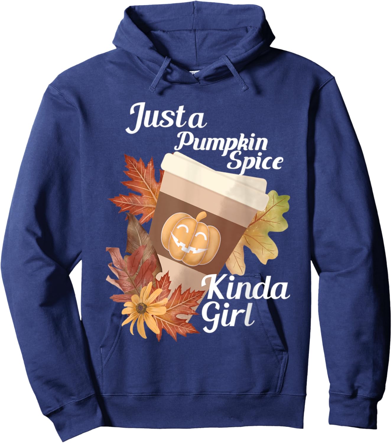 Just a Pumpkin Spice Kinda Girl Fall Themed Design Hoodie - Hoodie | Navy