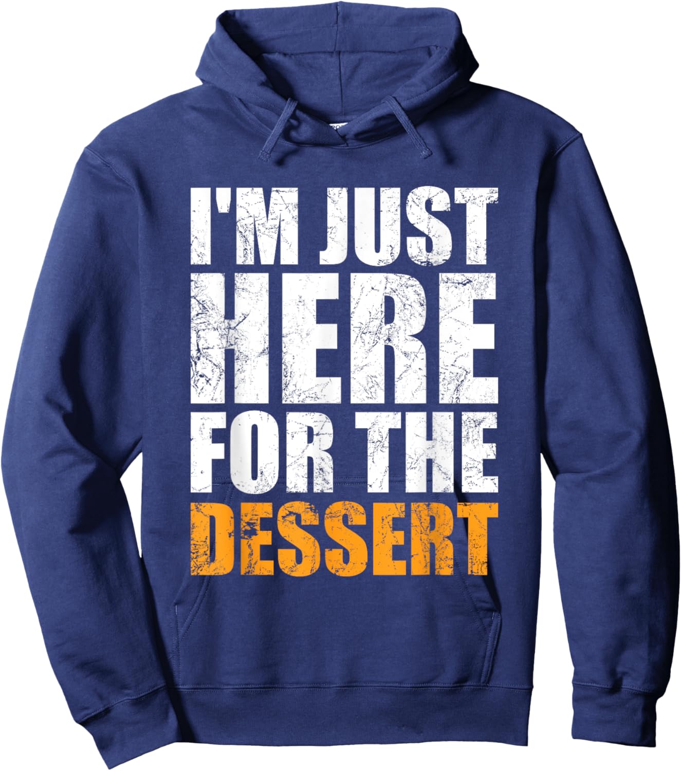 Funny I'm Just Here For The Dessert Cakes Ice Cream Lover Men Women Girls Kids Hoodie - Hoodie | Navy