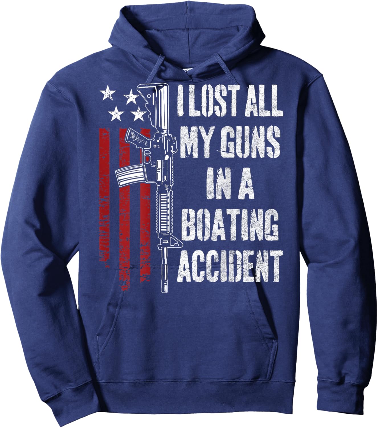 I Lost All My Guns In Boating Accident Funny Joke - ON BACK Hoodie - Hoodie | Navy