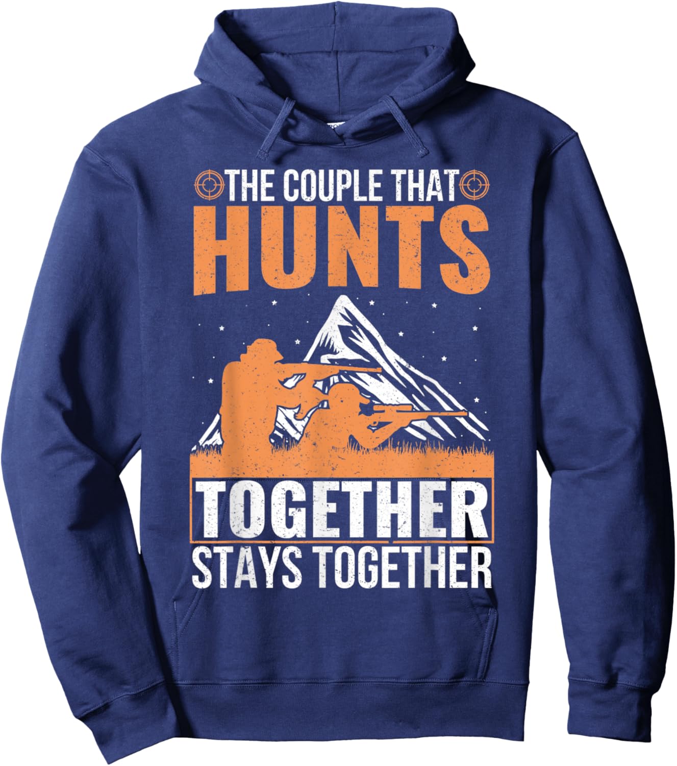 The Couple That Hunts Together Stays Together Humor Hunting Hoodie - Hoodie | Navy