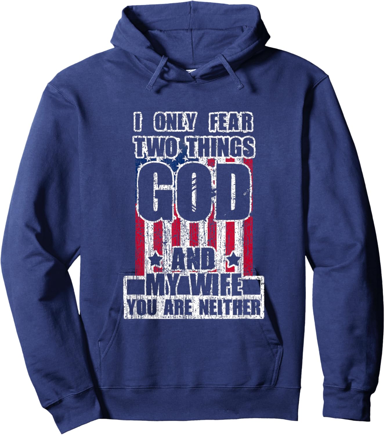 I Only Fear Two Things God And My Wife Hoodie - Hoodie | Navy