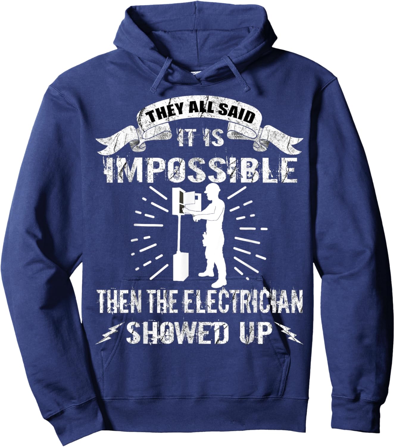 Funny Electrician They All Said It Is Impossible Hoodie - Hoodie | Navy