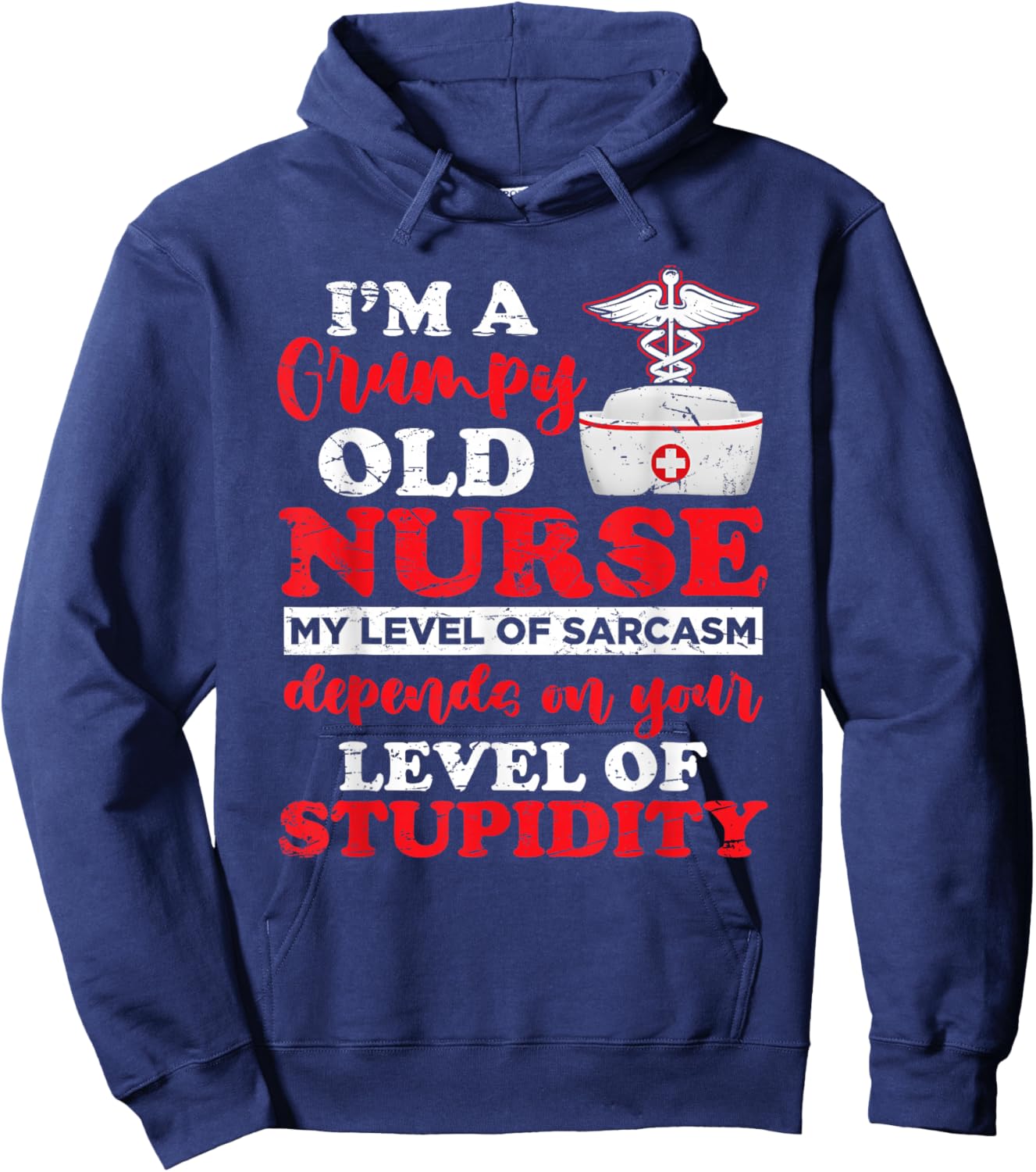 I'm A Grumpy Old Nurse My Level Of Sarcasm Funny Nurse Hoodie - Hoodie | Navy