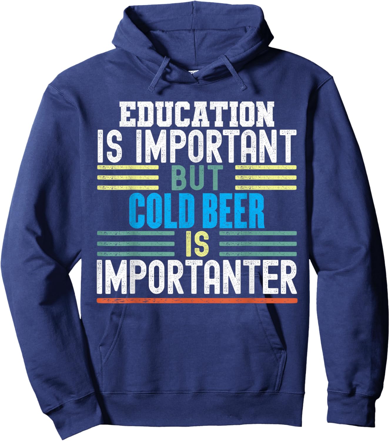 Education is Important but Cold Beer is Importanter Funny Hoodie - Hoodie | Navy