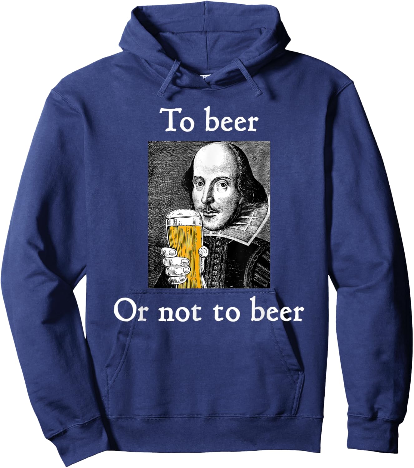 To Beer Or Not To Beer Funny Shakespeare Drinking Humor Hoodie - Hoodie | Navy
