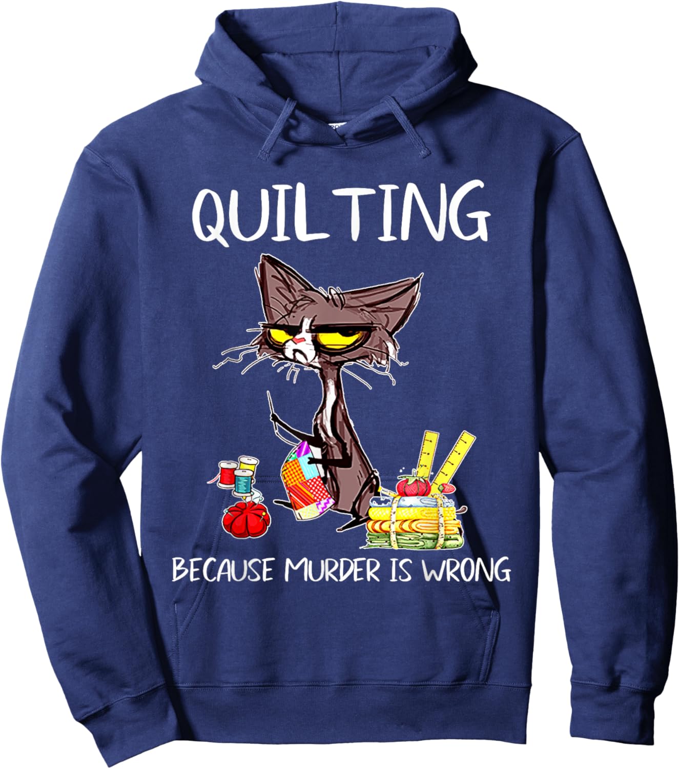Quilting Because Murder Is Wrong Quilting Quilter Sewer sew Hoodie - Hoodie | Navy