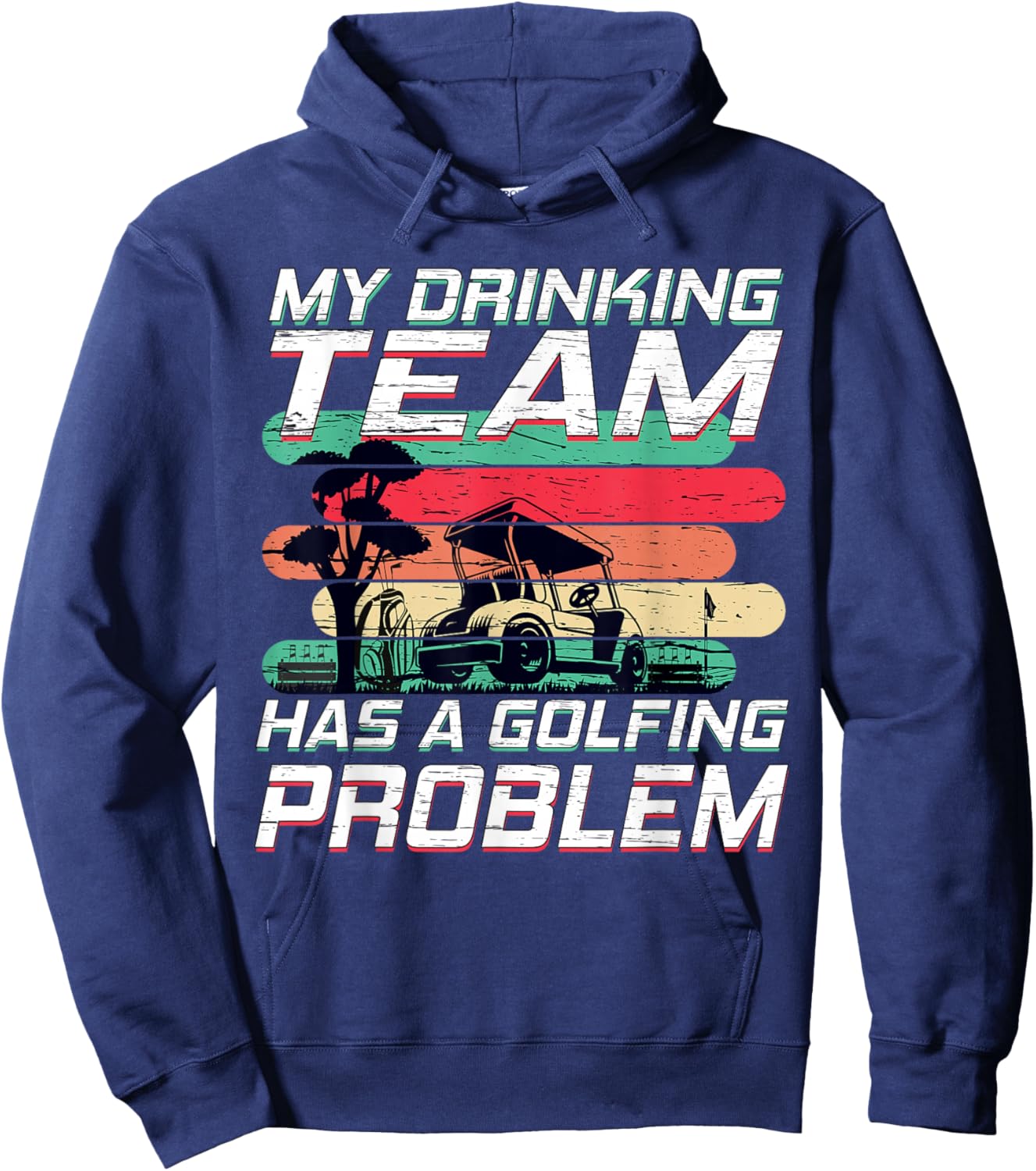 My Drinking Team Has A Golfing Problem Funny Golf Hoodie - Hoodie | Navy