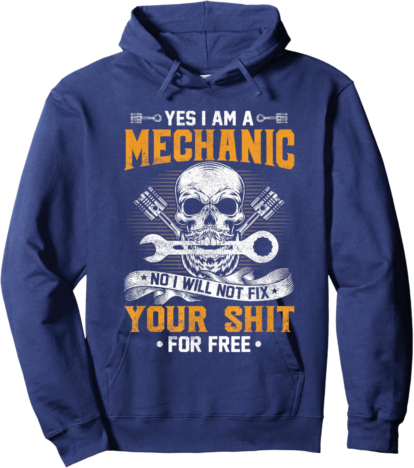 Yes I Am A Mechanic No I Will Not Fix Your Sheet For Free Hoodie - Hoodie | Navy
