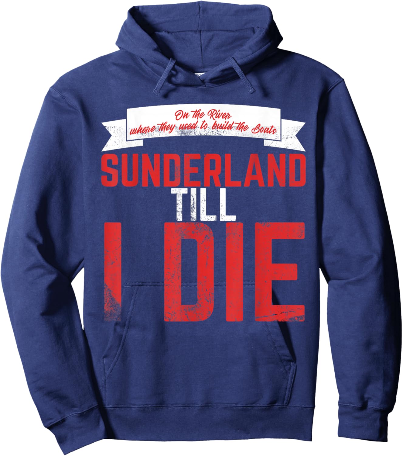 Sunderland Till I Die / Sunderland Football Fan Shirt Hoodie - Hoodie | Navy