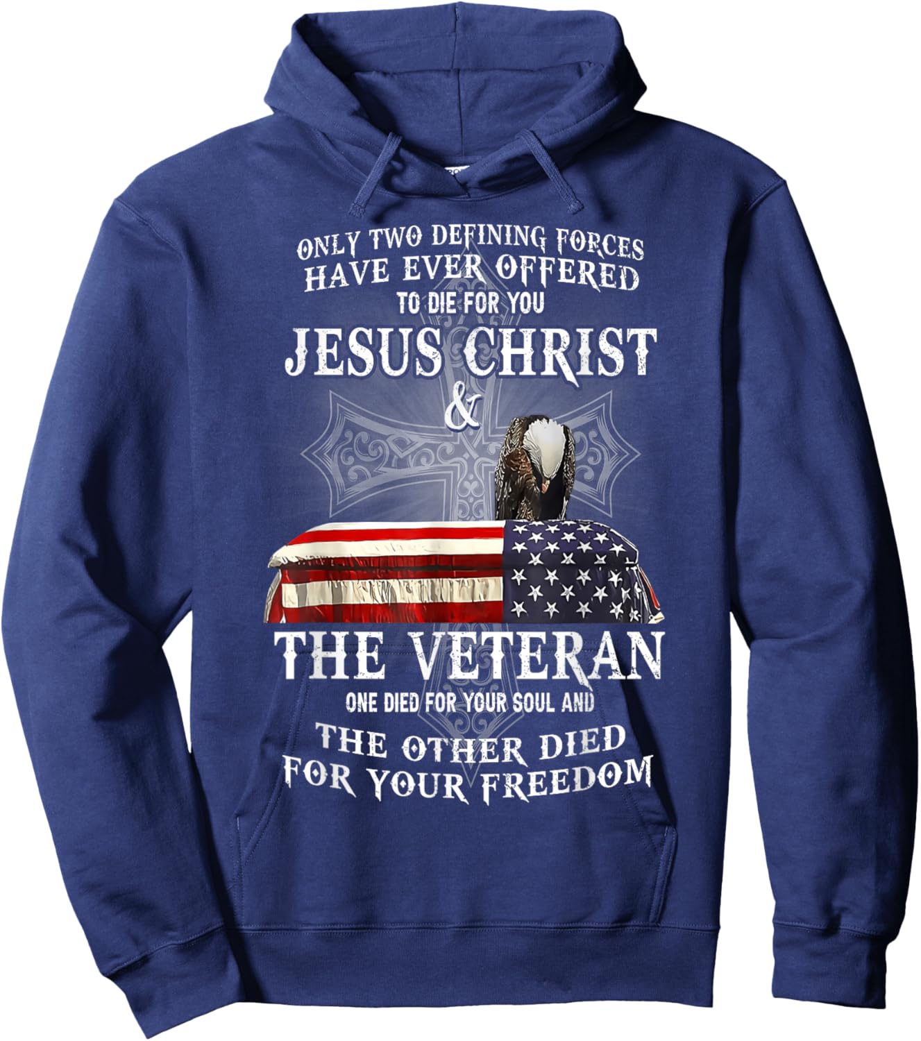 Two Defining Forces Have Ever Offered To Die For You Veteran Hoodie - Hoodie | Navy