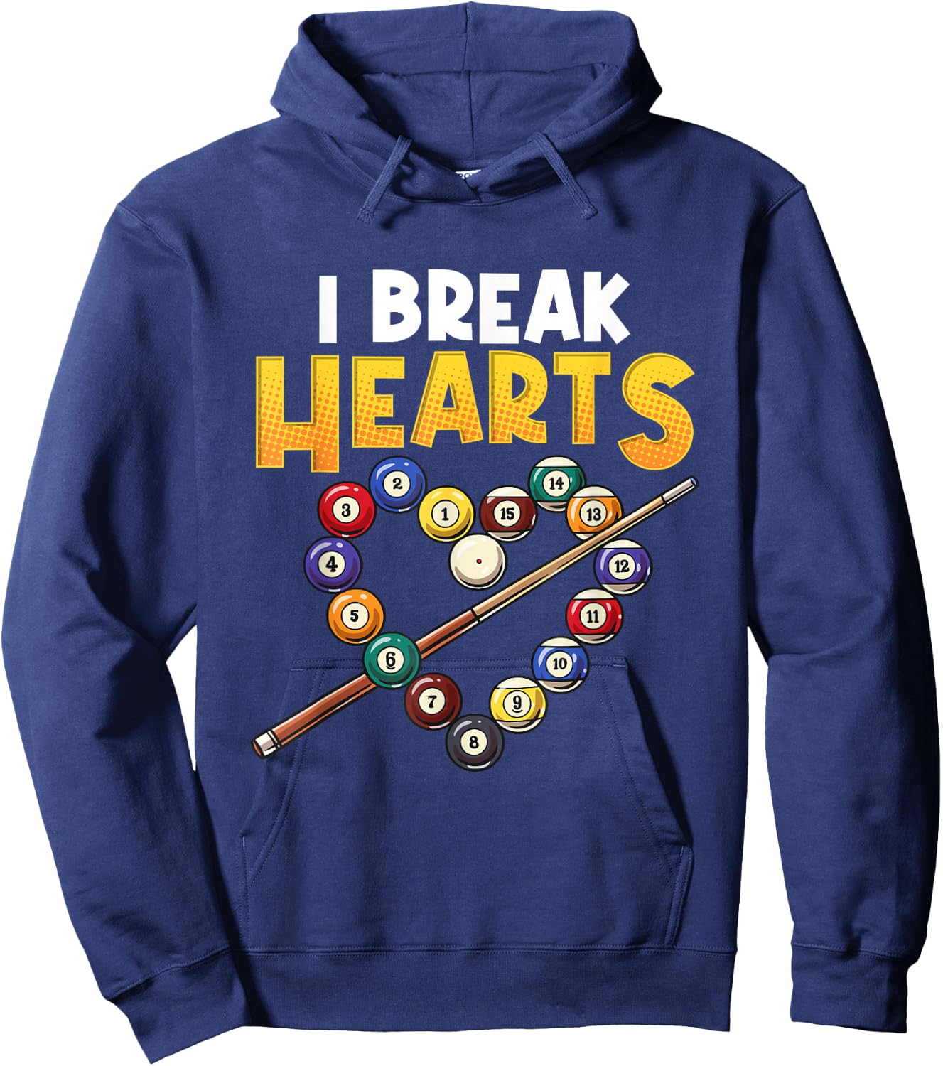 Funny Billiards Player I Break Hearts On The Pool Table Joke Hoodie - Hoodie | Navy