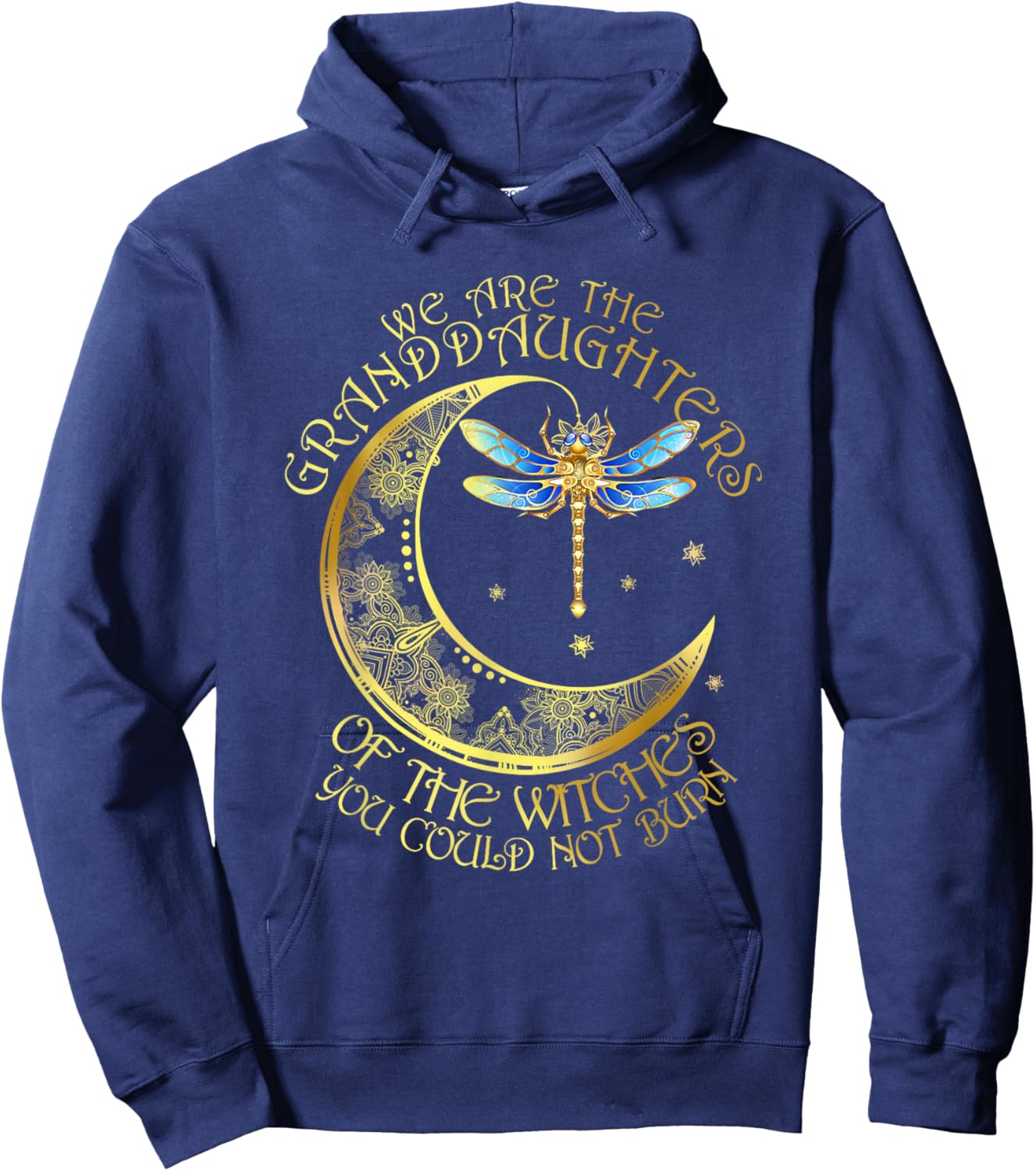 We Are The Granddaughters Of The Witches You Couldn't Burn Hoodie - Hoodie | Navy