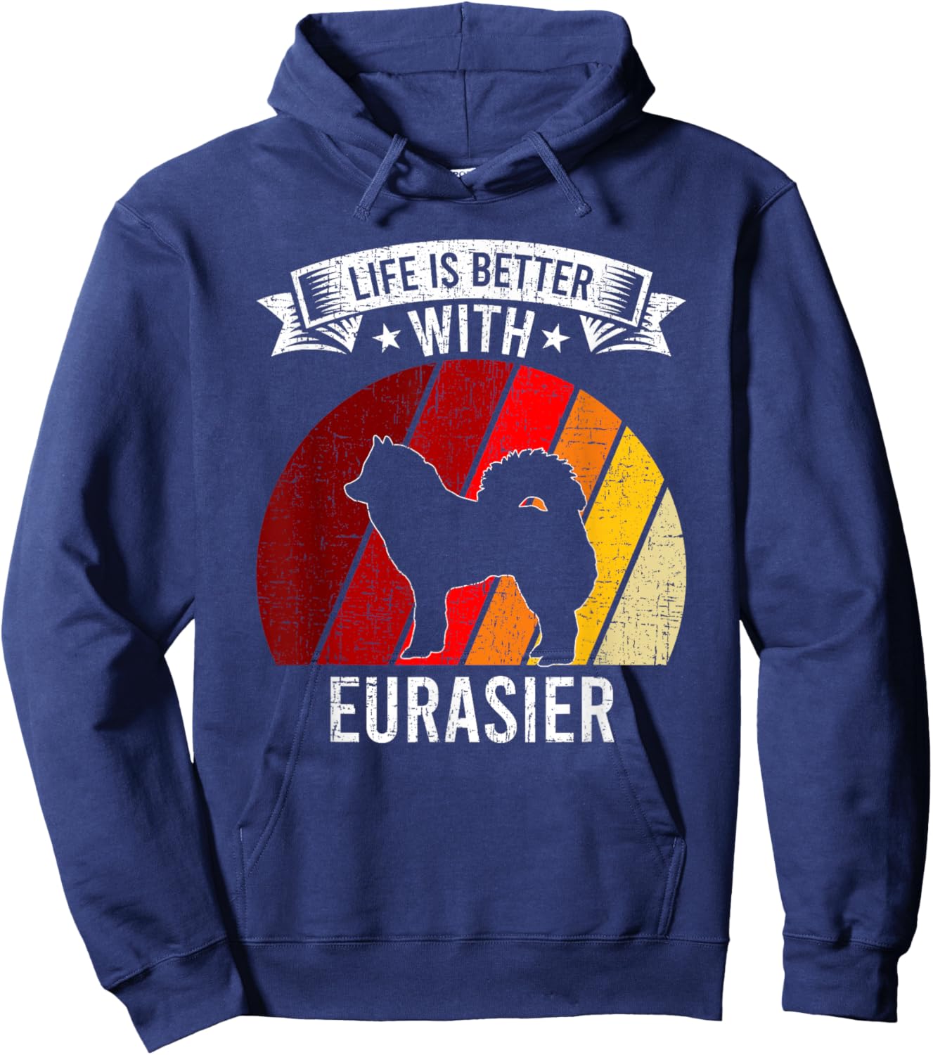 Life Is Better With Eurasier Dog Lovers Hoodie - Hoodie | Navy