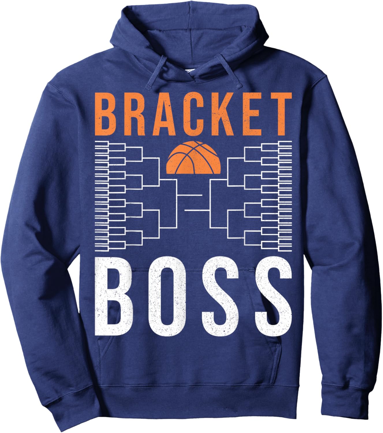 Bracket Boss Big Style – Funny College Basketball Tournament Hoodie - Hoodie | Navy