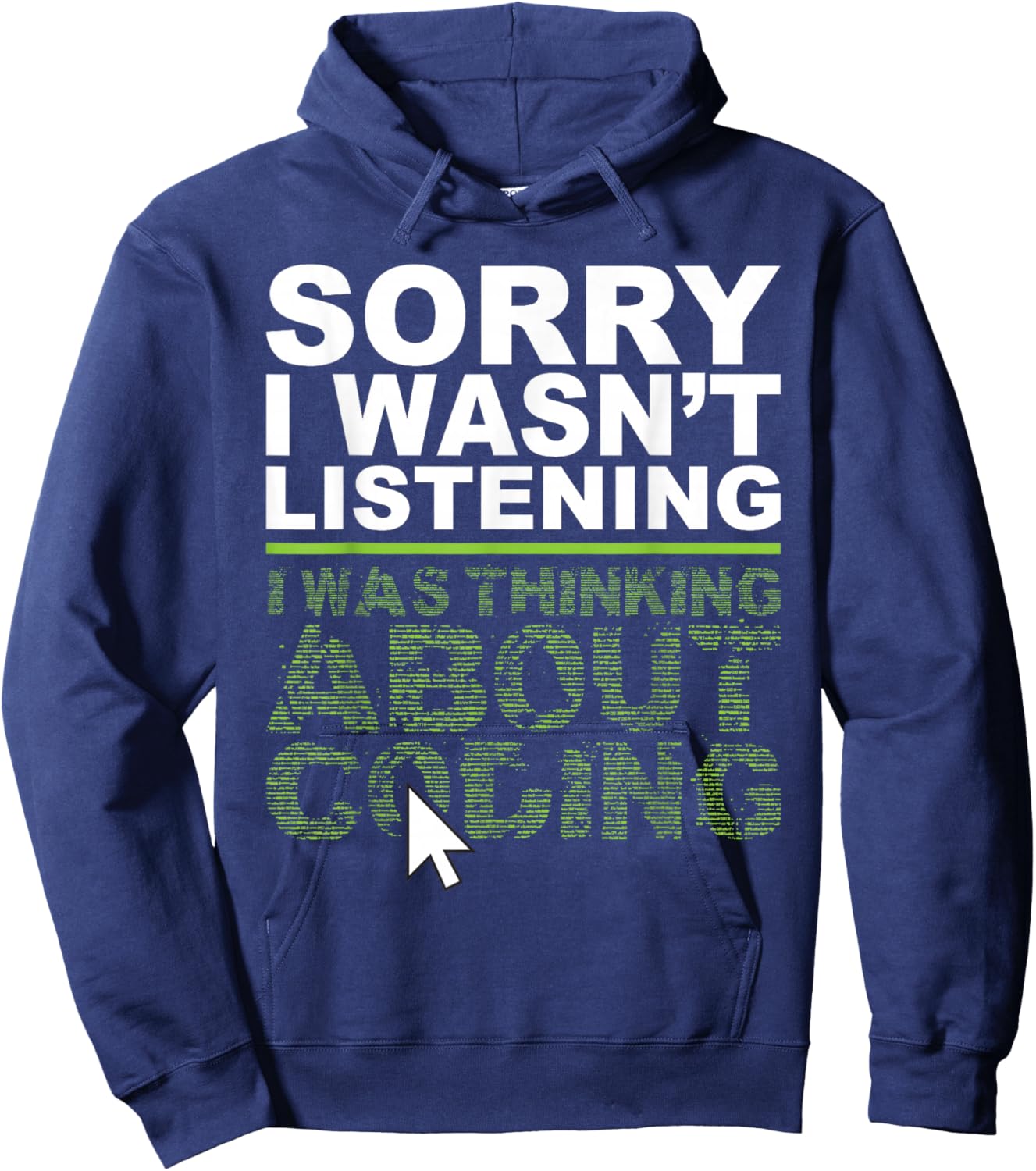 I Was Thinking About Coding - Programmer Coder Hoodie - Hoodie | Navy