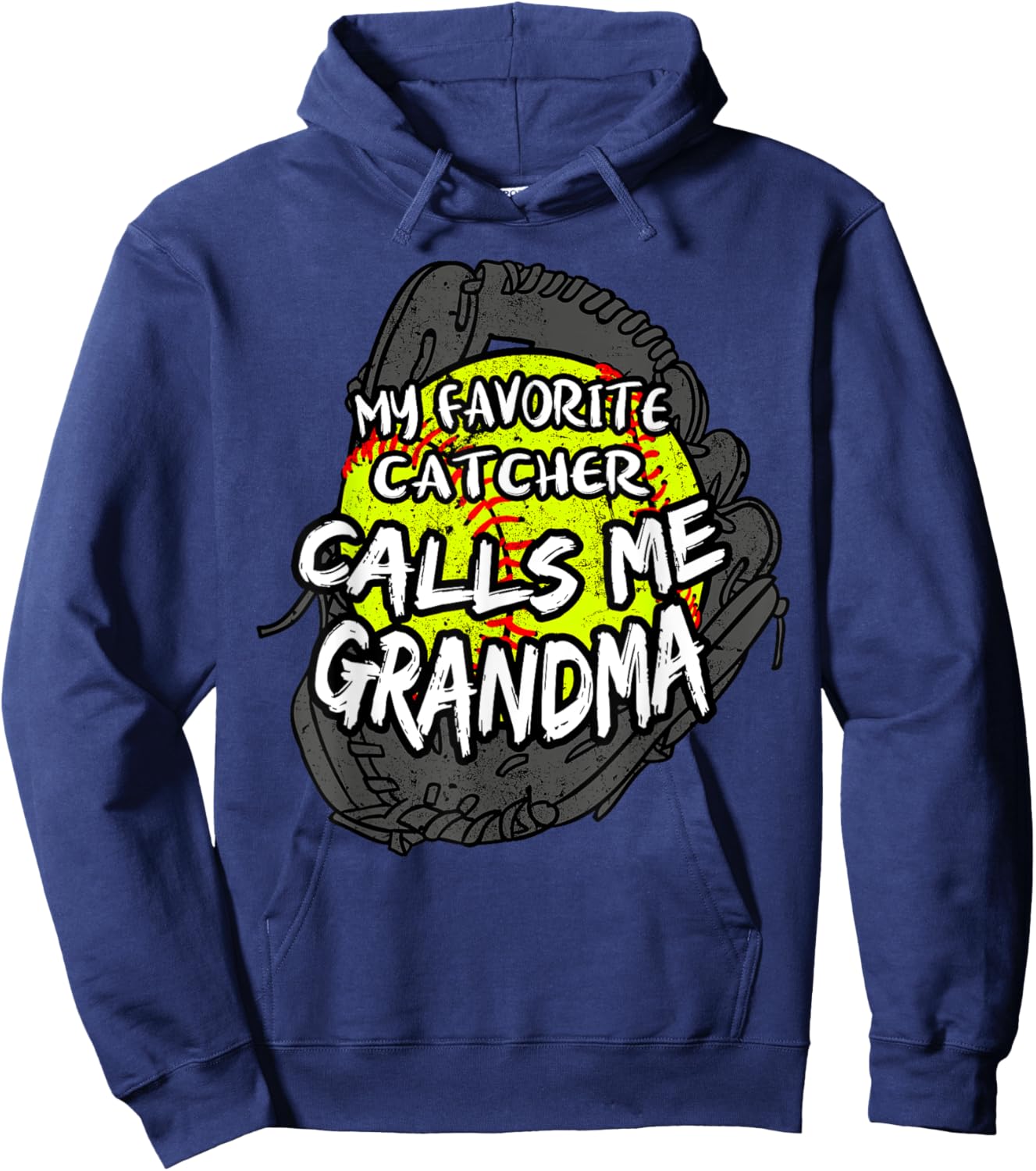 My Favorite Catcher Calls Me Grandma Softball Player Hoodie - Hoodie | Navy
